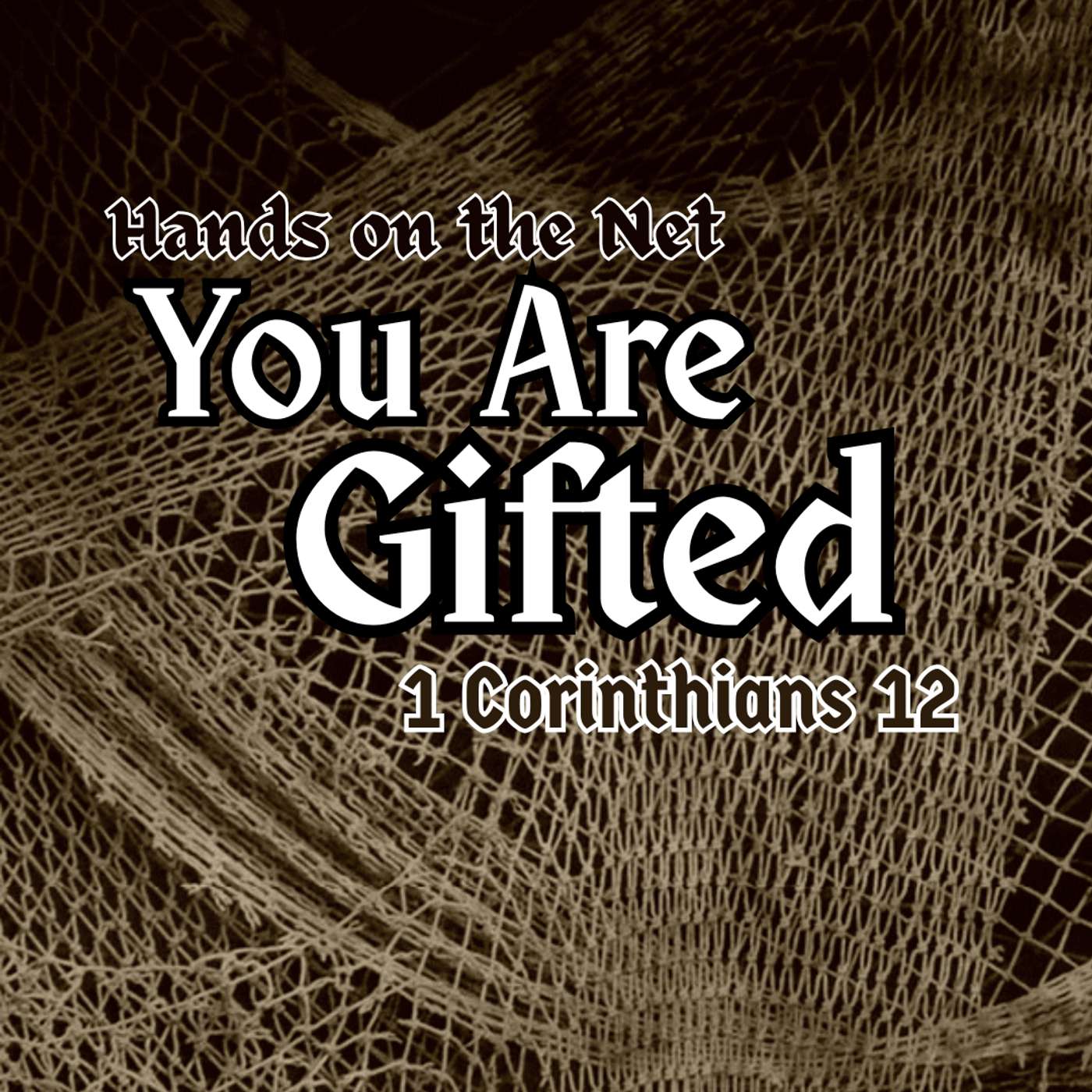 You are Gifted: 1 Corinthians 12