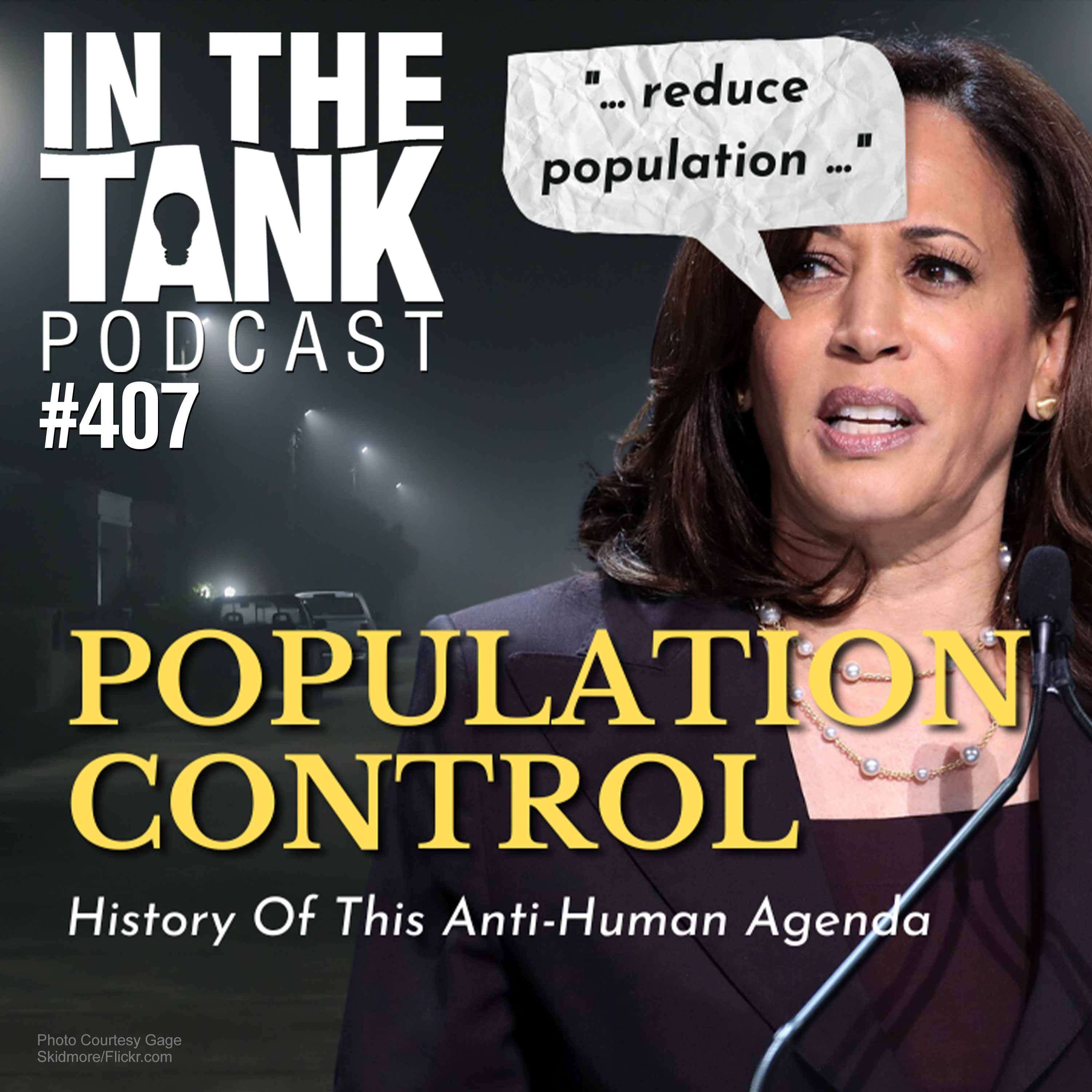 Population Control: History Of This Anti-Human Agenda  - In The Tank #407