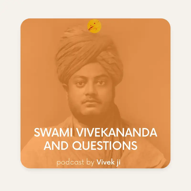 Swami Vivekananda and Questions   