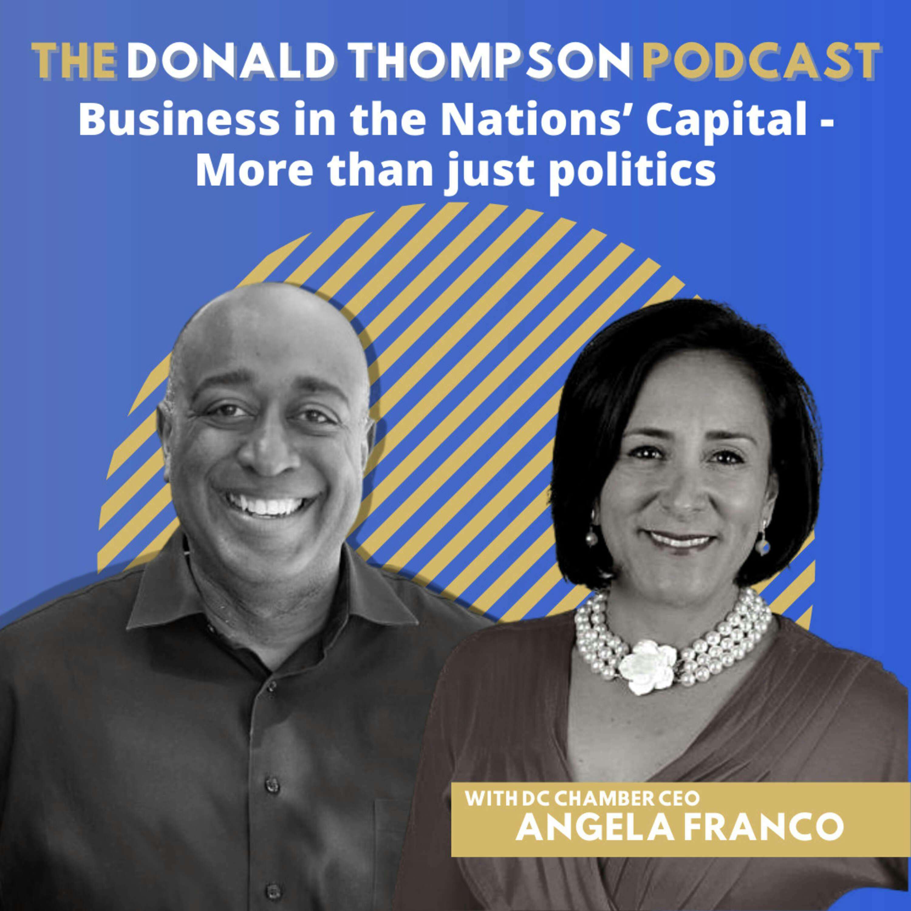 Business in the Nations’ Capital - More than just politics with Angela Franco from the DC Chamber