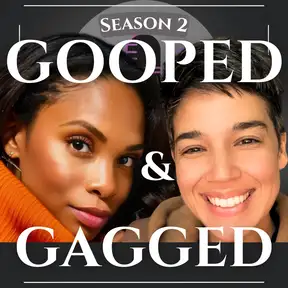 The Gooped and Gagged Podcast