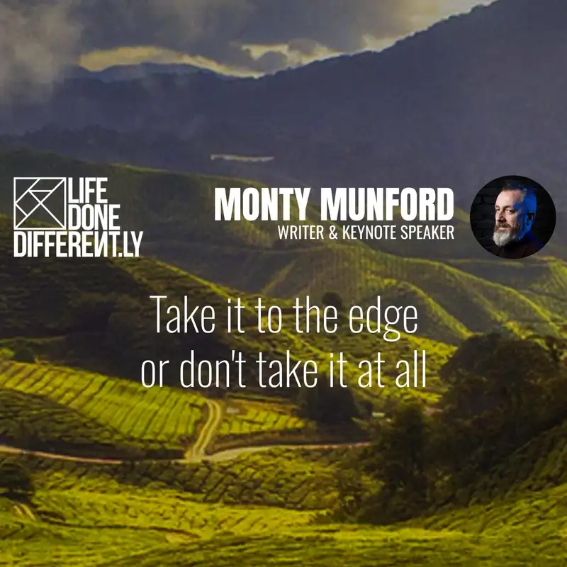 Monty Munford - Take it to the edge or don't take it at all 