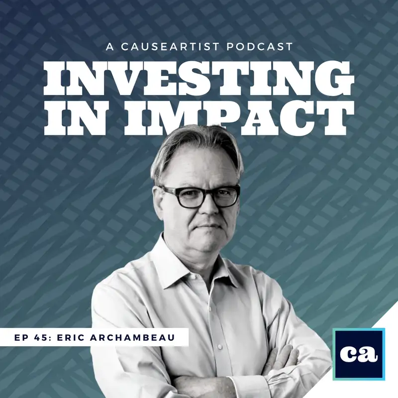 Investing in Deep Tech to Power the Future of Nature and Regenerative Agriculture - Eric Archambeau // Co-Founder & Partner at Astanor Ventures