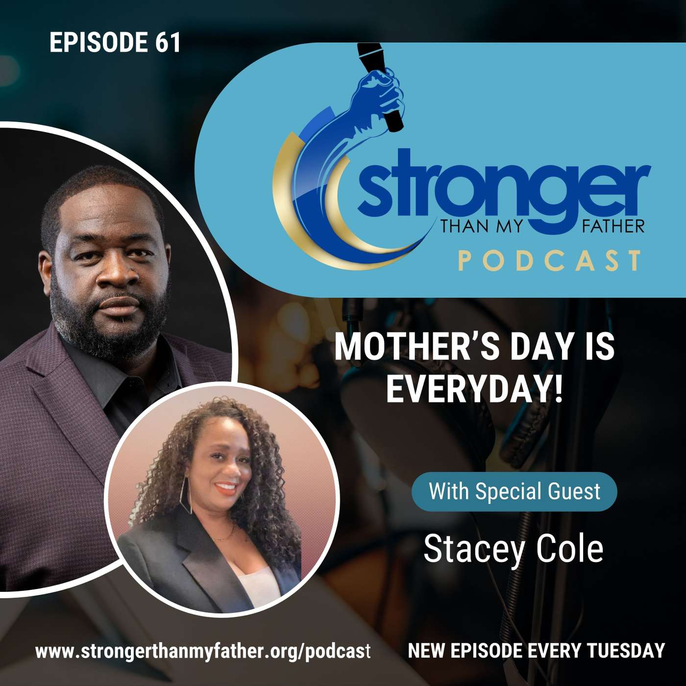Mother's Day is EVERYDAY w/Stacey Cole :: Ep 61 Stronger Than My Father Podcast