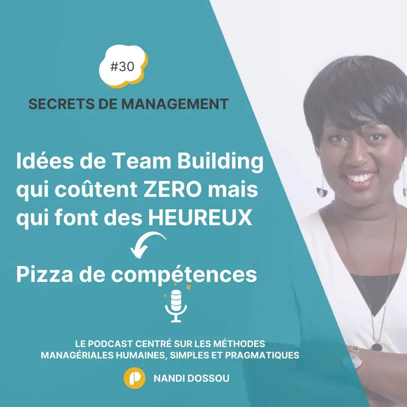 Ep30 - Idées de Team Building qui coûtent ZERO mais font des HEUREUX - Pizza de compétences