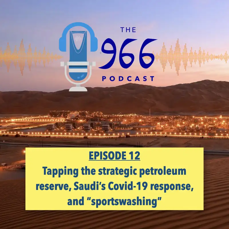 Tapping the strategic petroleum reserve, Saudi Arabia's Covid-19 response, and “sportswashing”