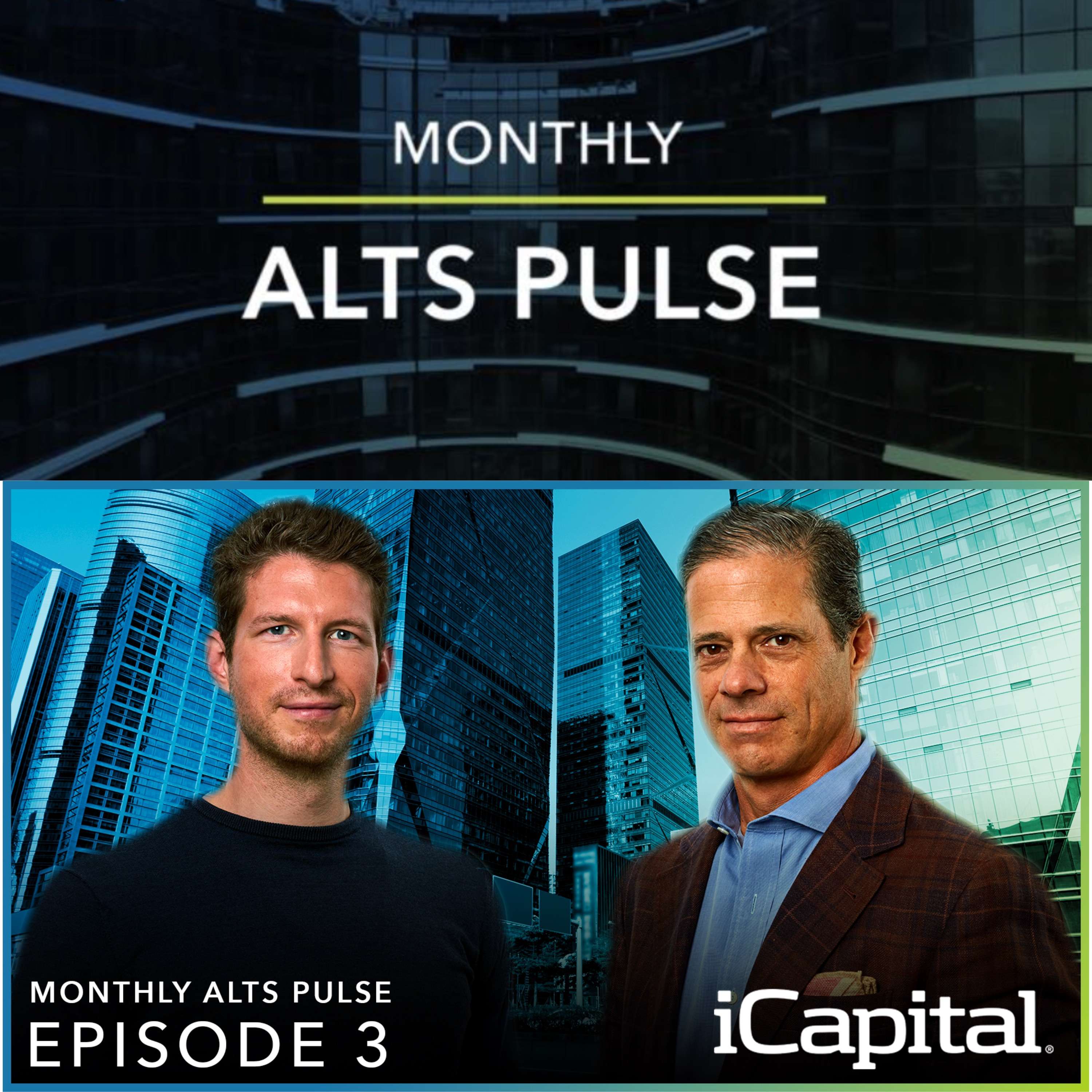 Monthly Alts Pulse, Ep. 3: Taking the pulse of private markets with Lawrence Calcano, Chairman & CEO of iCapital