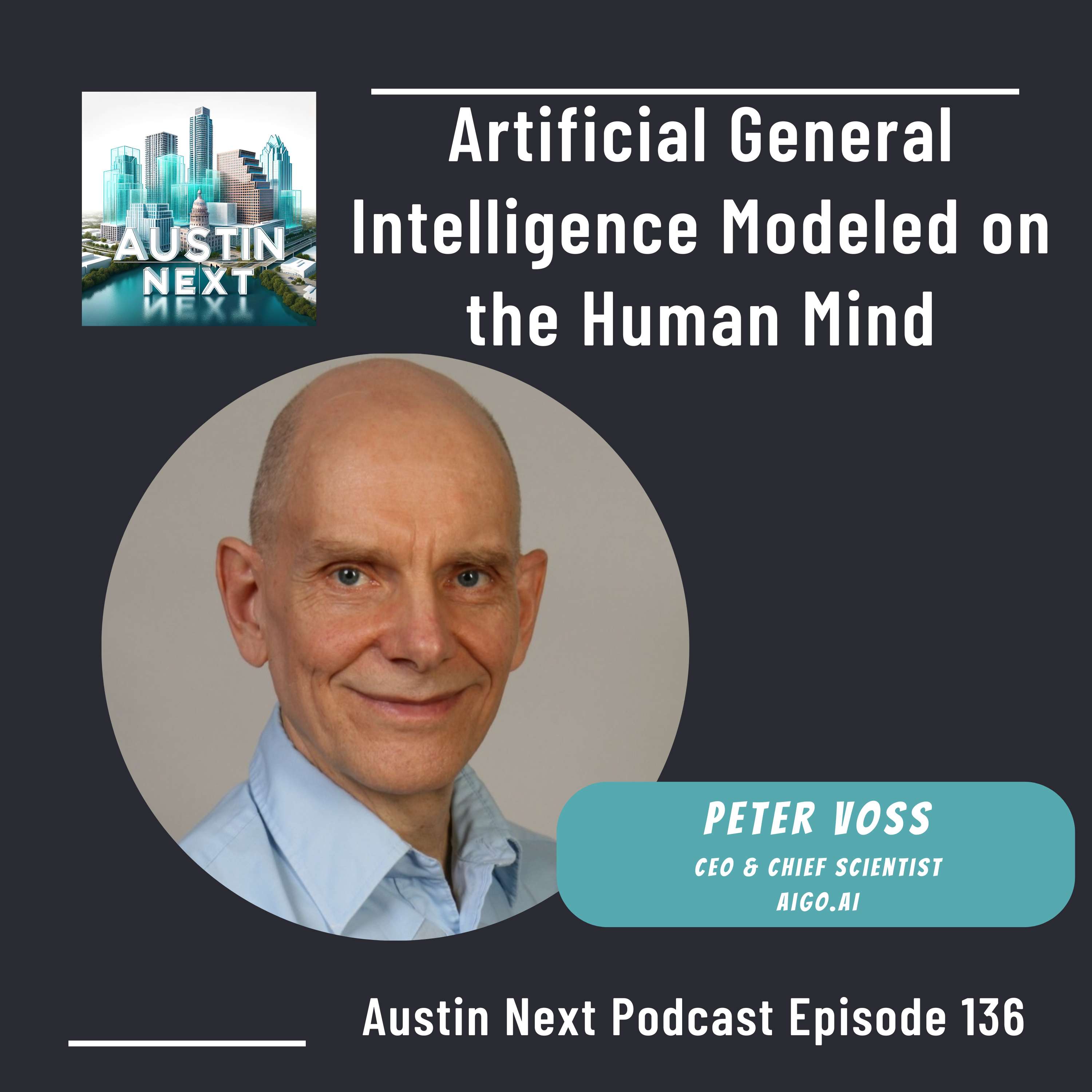 Artificial General Intelligence Modeled on the Human Mind with Peter Voss