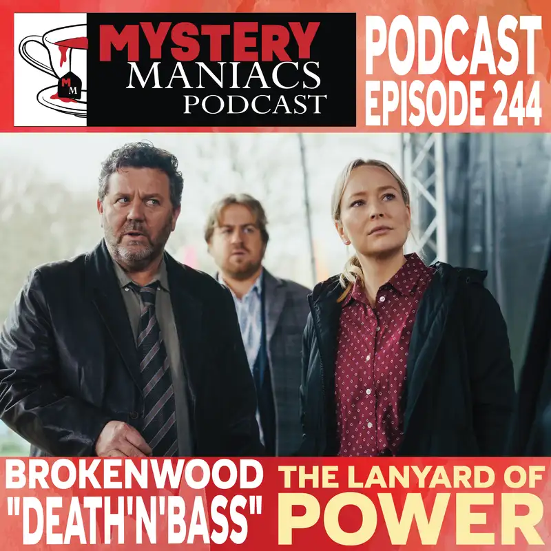 The Lanyard of Power | Brokenwood | "Death'n'Bass" | Mystery Maniacs Podcast EP244