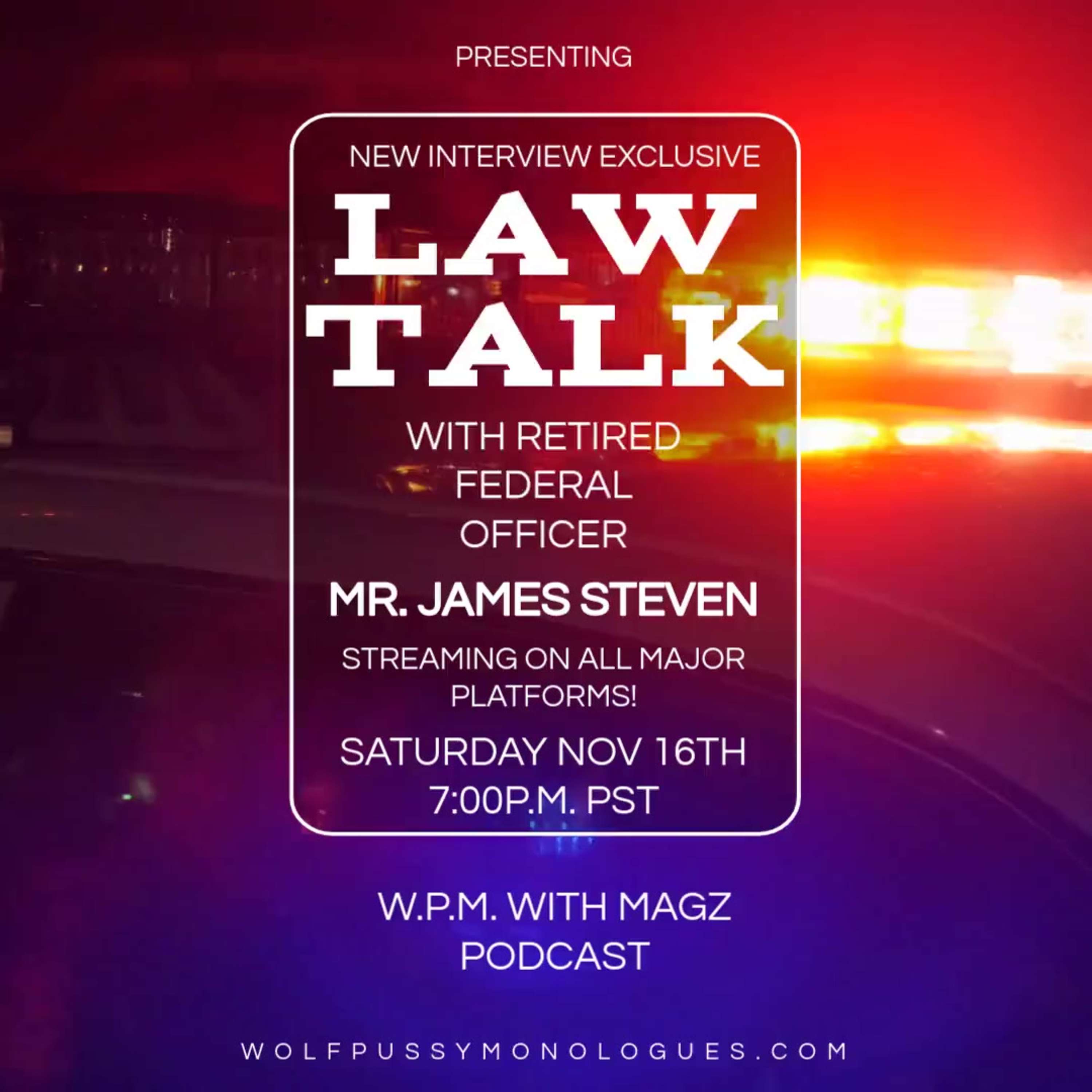 Law Talk With Retired Federal Officer Mr. James Steven