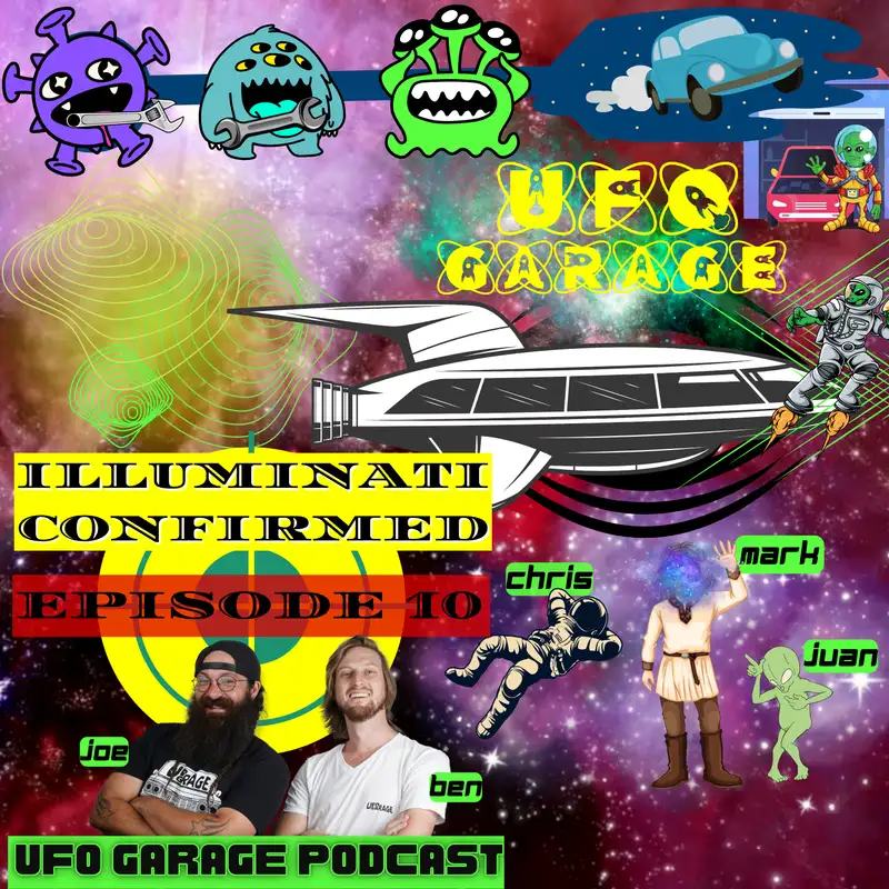 Illuminati Confirmed 10: The UFO Garage Podcast | Mantids, Greys, Reptilians, Cat People, and Marsupials 