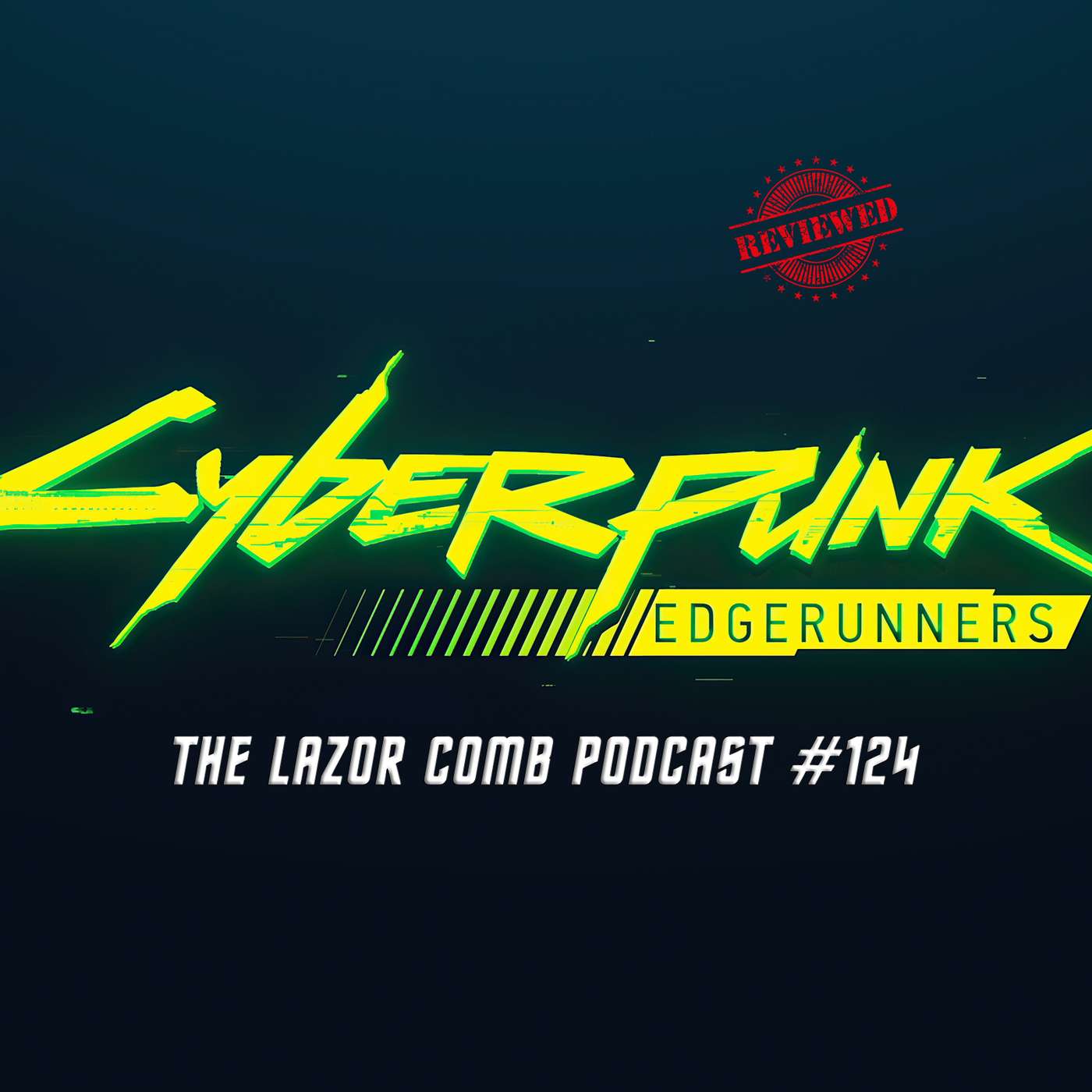 Cyberpunk: Edgerunners | The Lazor Comb Podcast #124 Cyberpunk: Edgerunners | The Lazor Comb Podcast #124