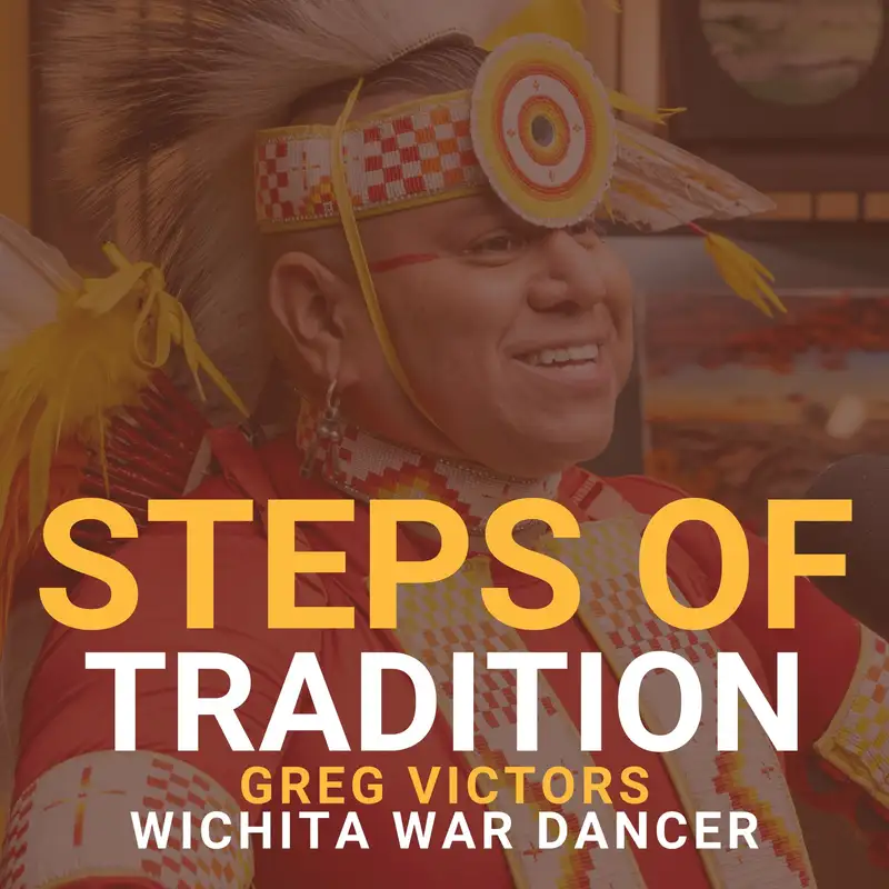 Steps of Tradition: Greg Victors' Journey as a Wichita War Dancer