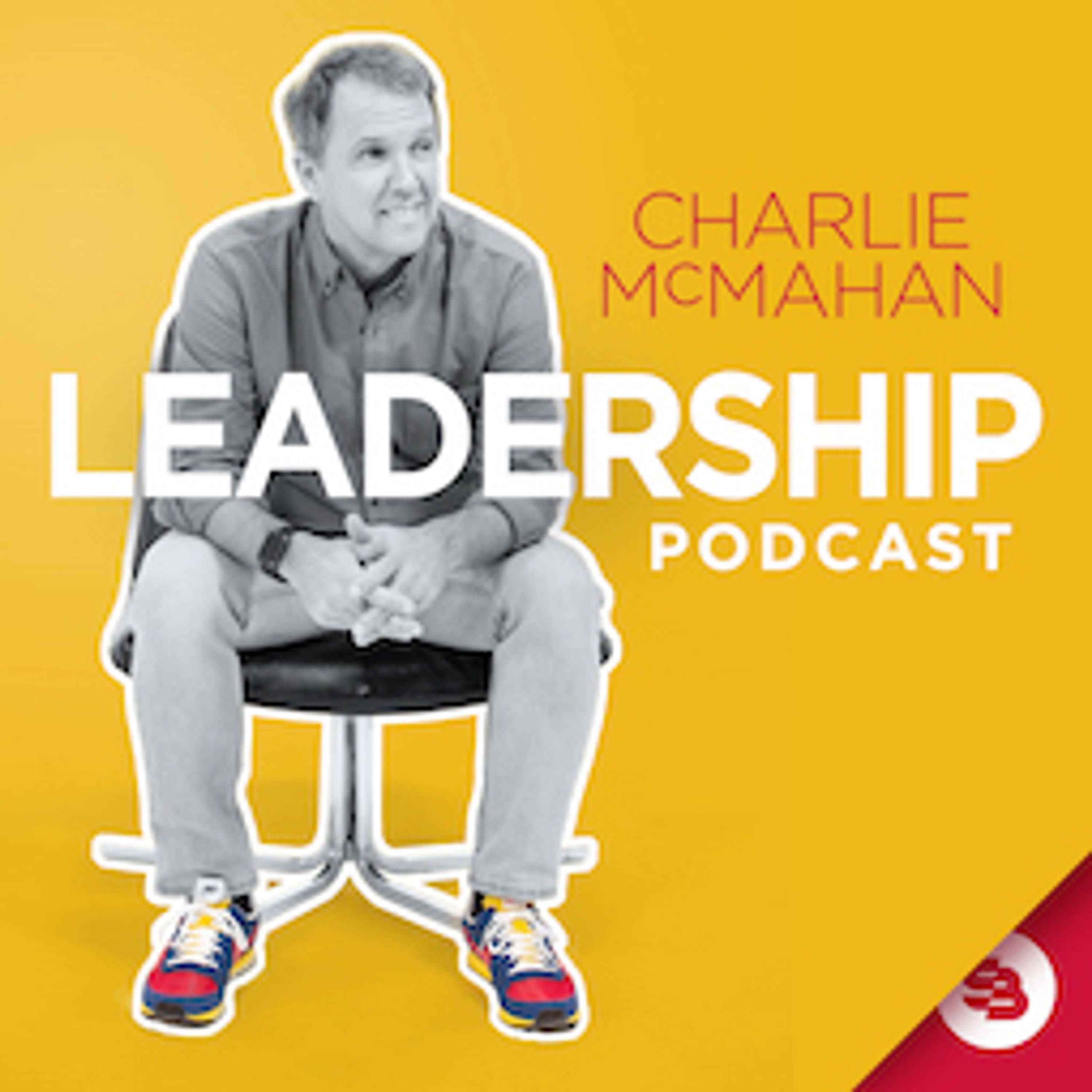 Charlie McMahan Leadership Podcast