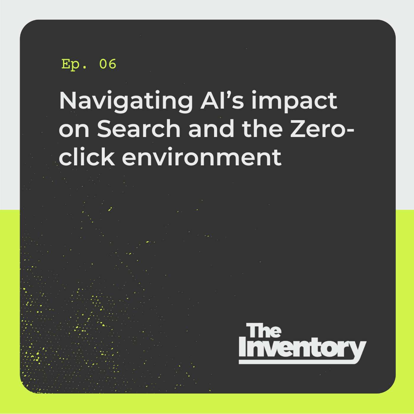 Navigating AI’s impact on Search and the Zero-click environment