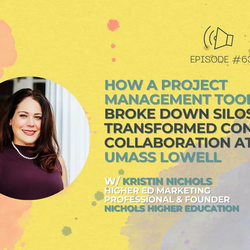 #63 - How a Project Management Tool Broke Down Silos and Transformed Content Collaboration at UMass Lowell w/ Kristin Nichols