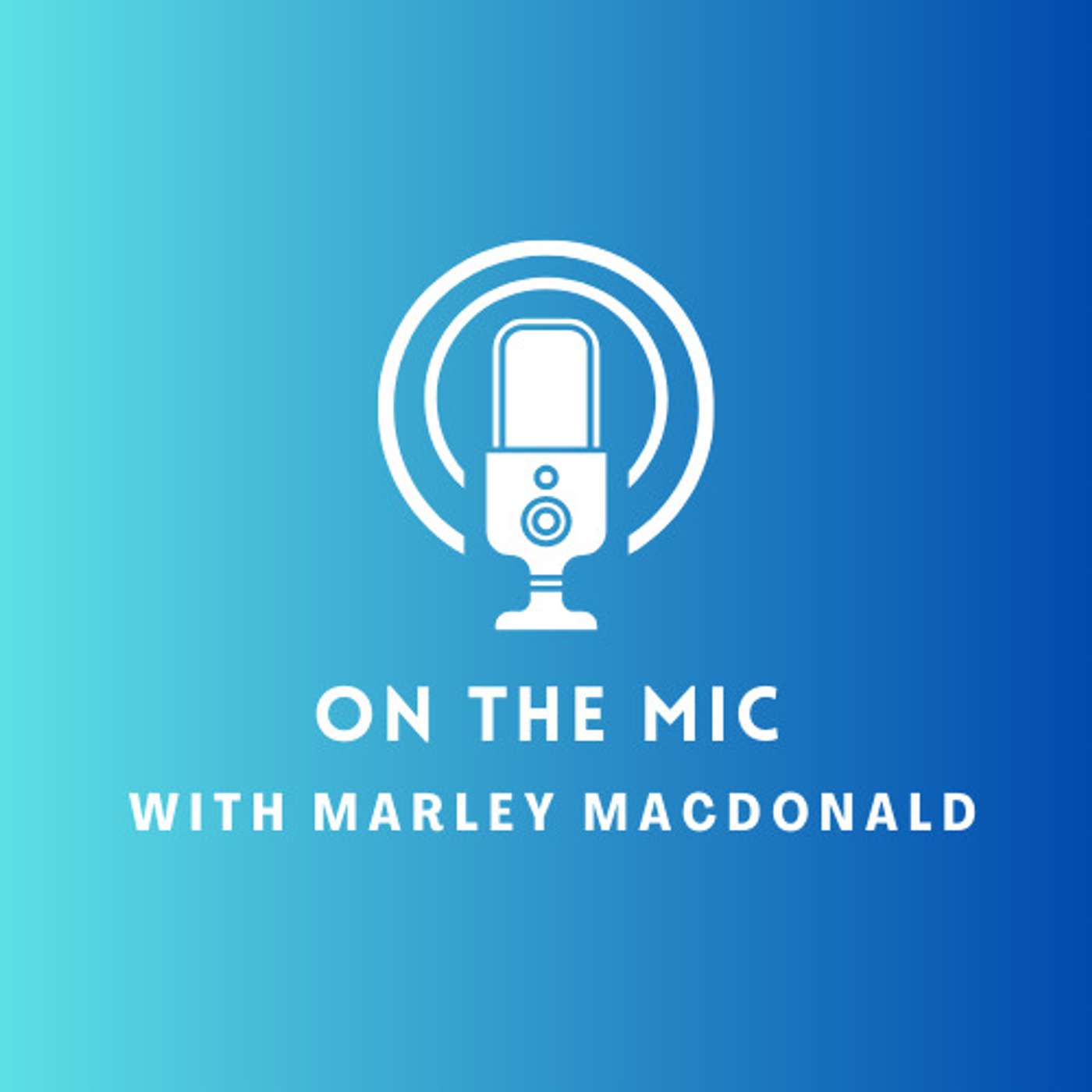 On the Mic with Marley MacDonald