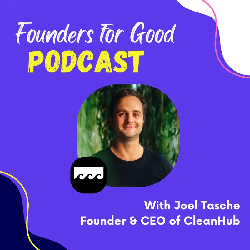 Joel Tasche, CleanHub: building a scalable solution to stop the most harmful plastic waste from entering the environment
