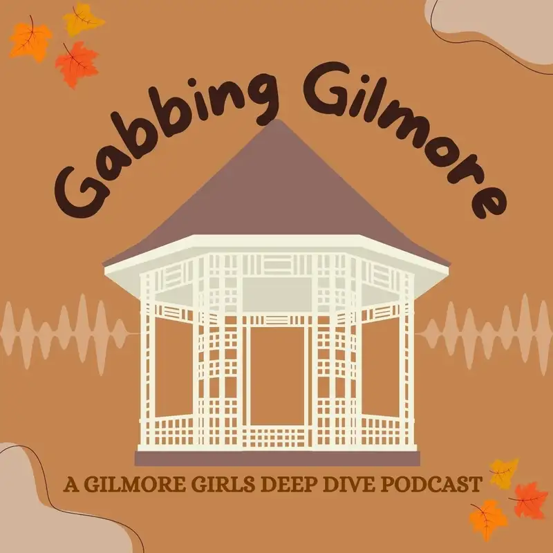 S1 E8~ Gilmore Girls Grab Bag!