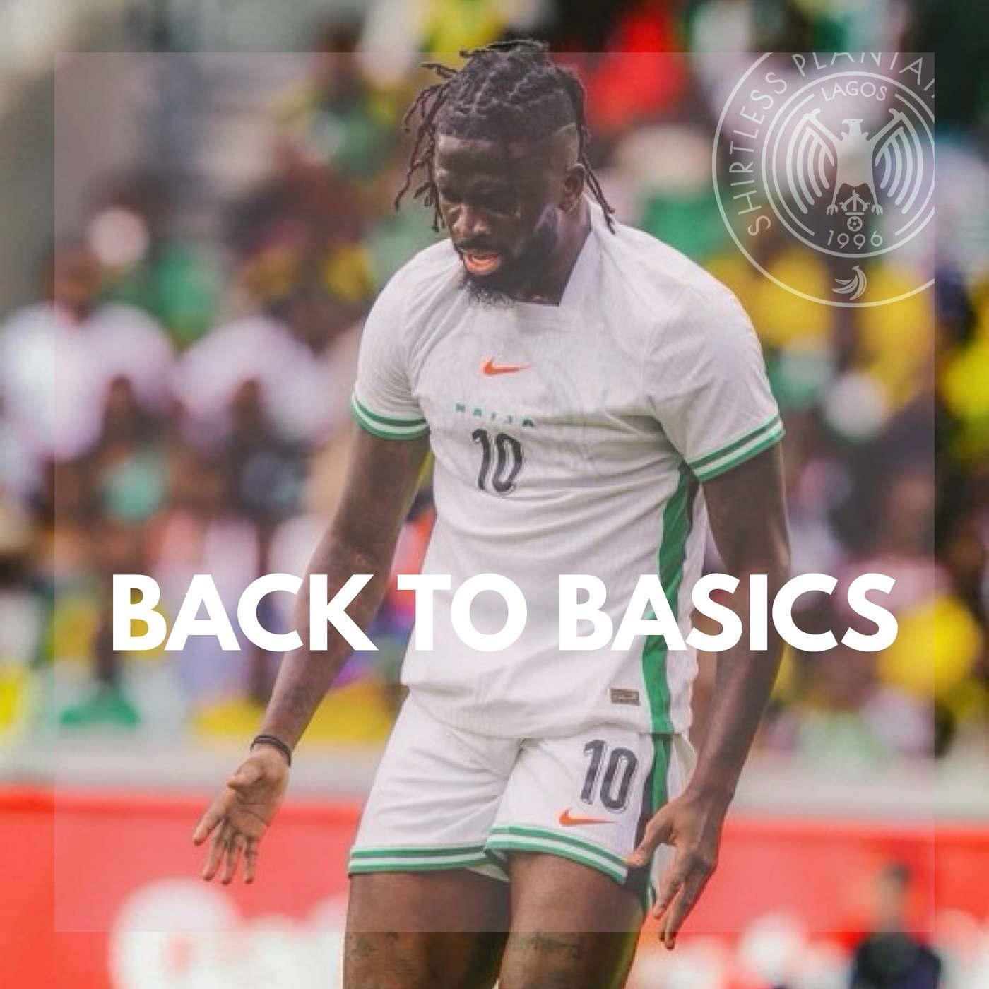 Back to Basics (Nigeria 1 - 0 Rwanda) | SPS Podcast Episode 659