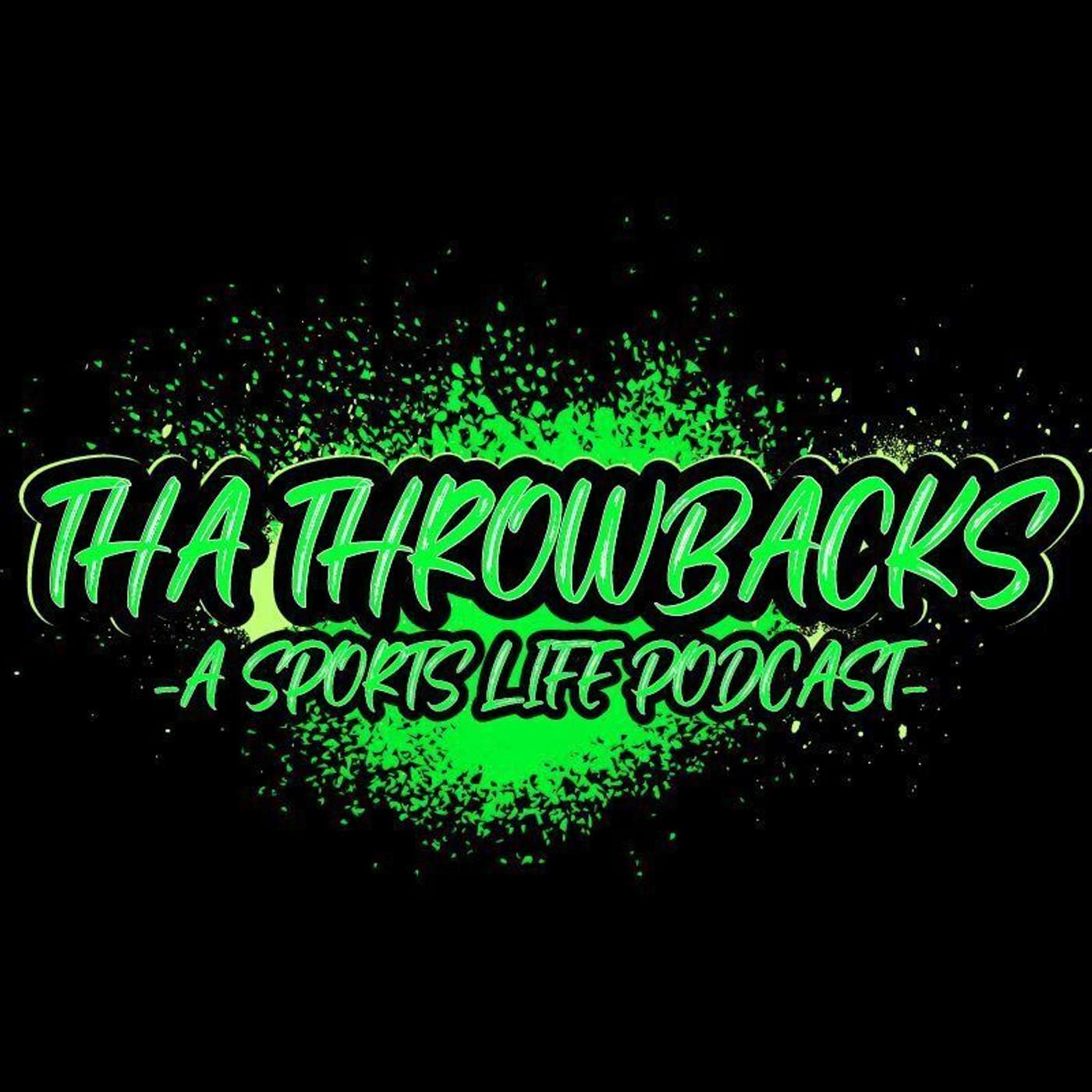 Tha Throwbacks - A Sports Life Podcast