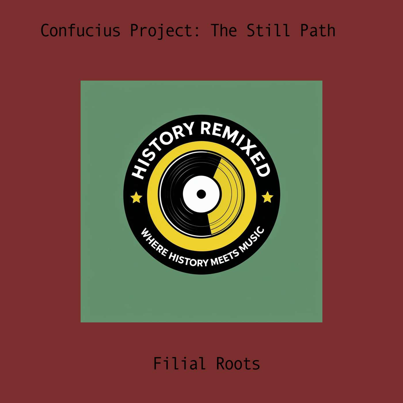 Filial Roots - Confucius and the Still Path