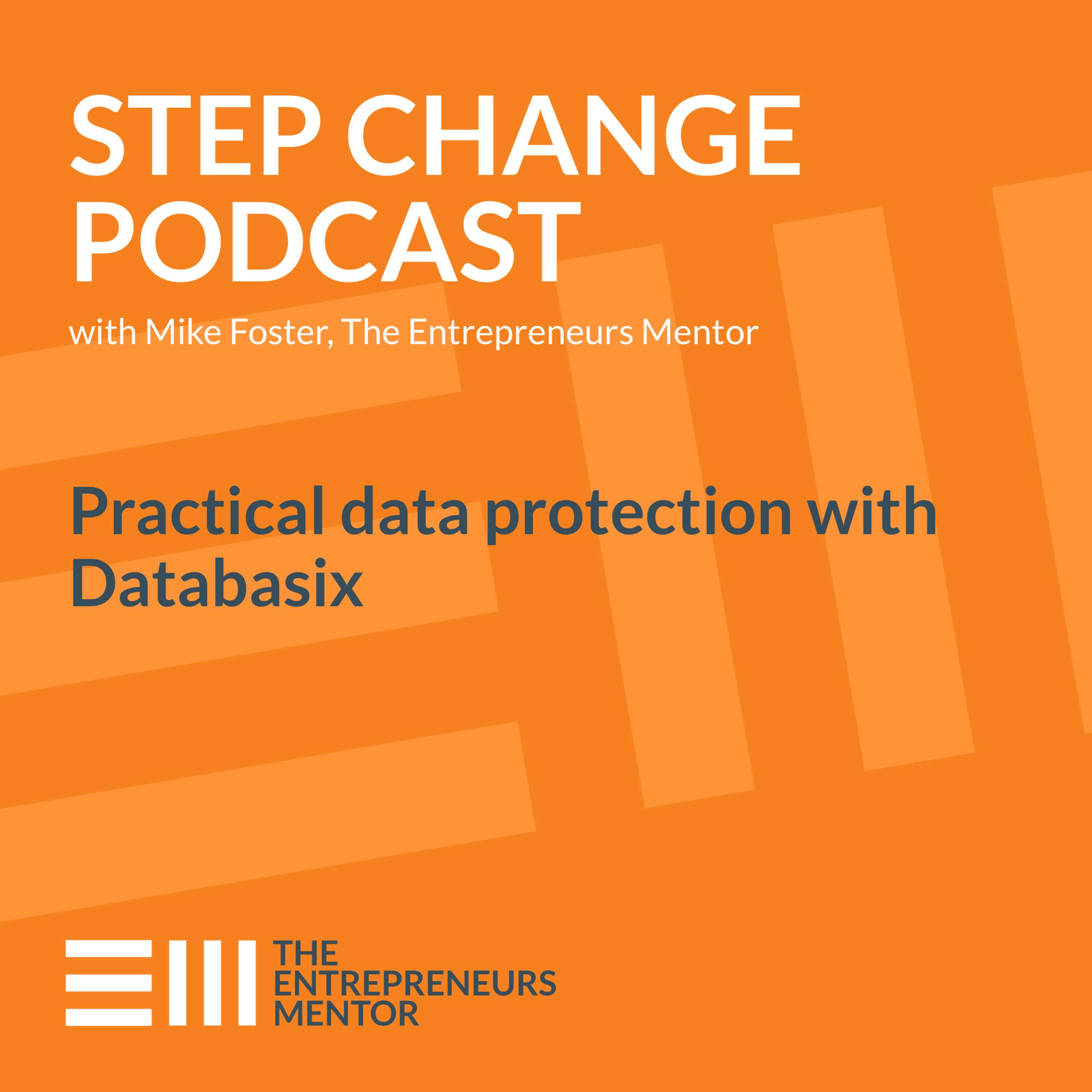 Step Change Podcast with Mike Foster, The Entrepreneurs Mentor
