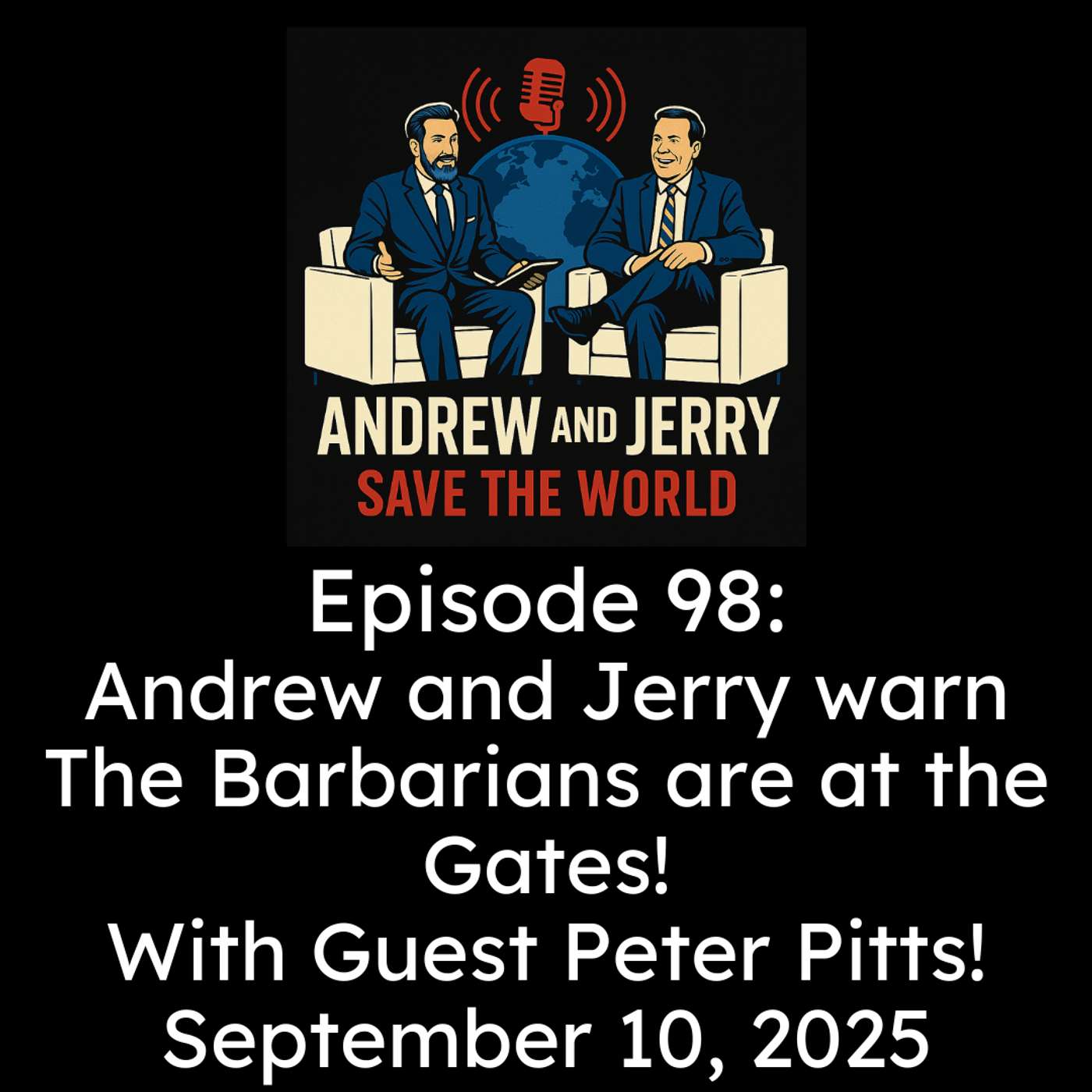 Andrew and Jerry Warn: The Barbarians Are At The Gates!