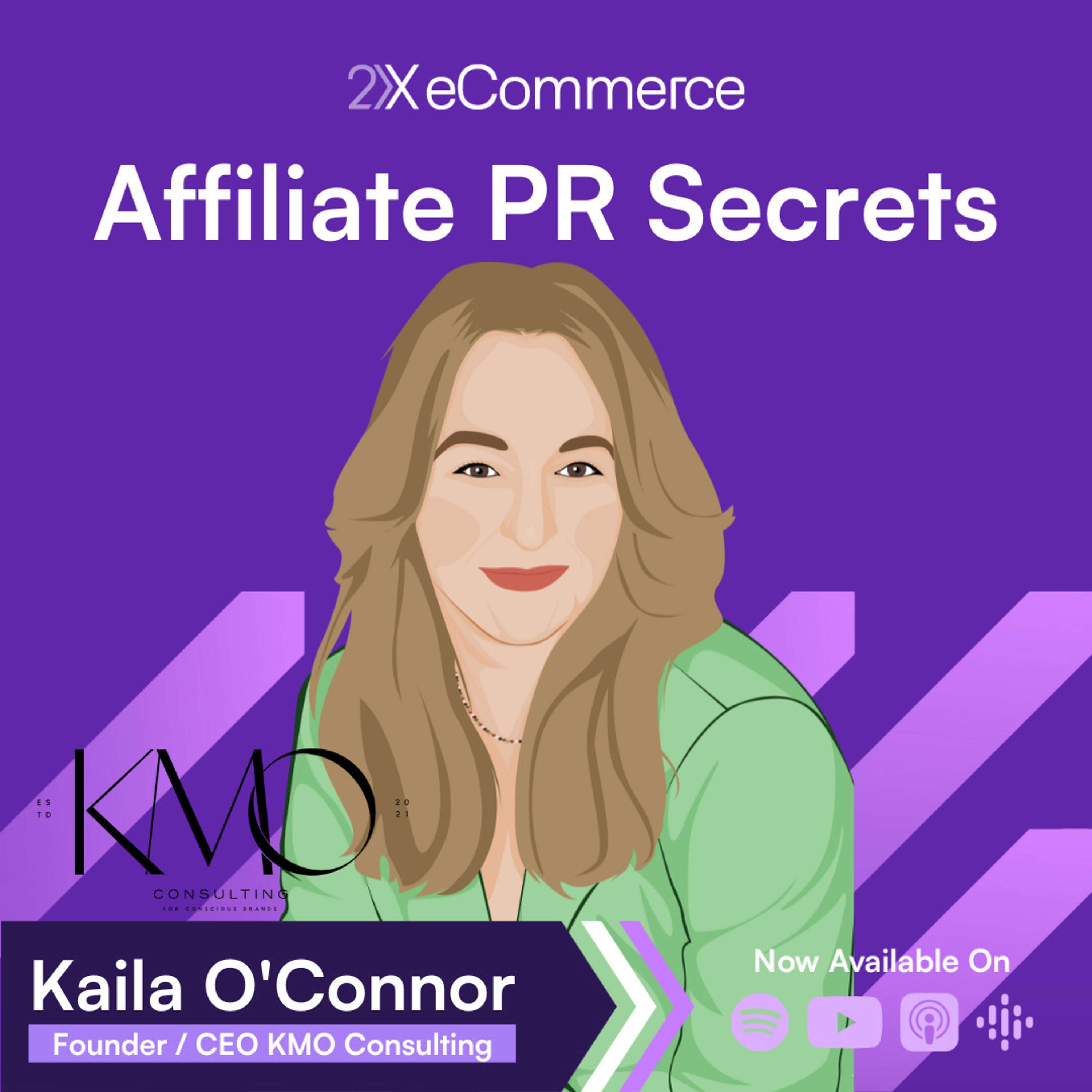 S07 EP26: How to Use Top-tier High Traffic PR Media Outlets as Super-Affiliates w/ Kaila O'Connor