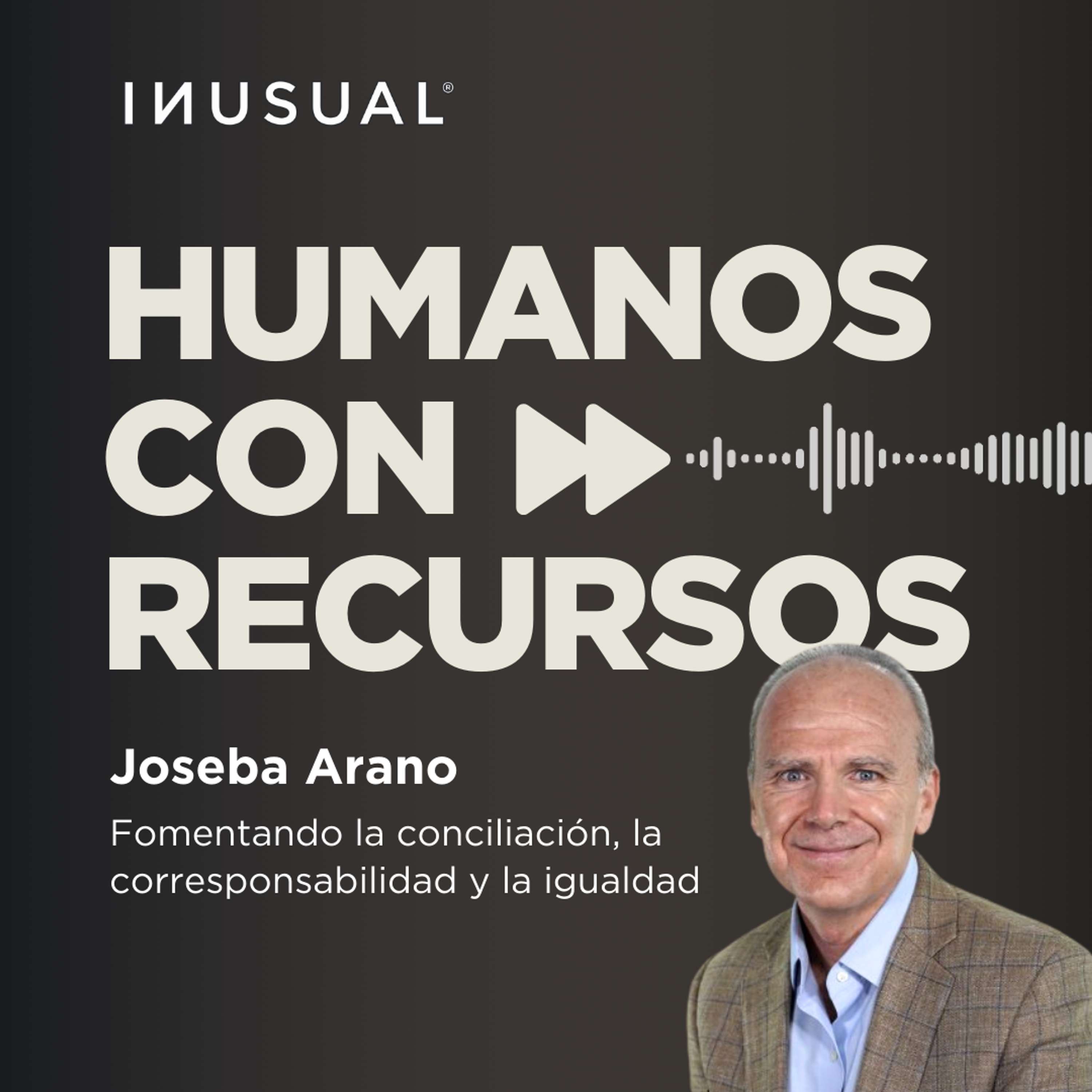 Fomentando la conciliación, la corresponsabilidad y la igualdad, con Joseba Arano