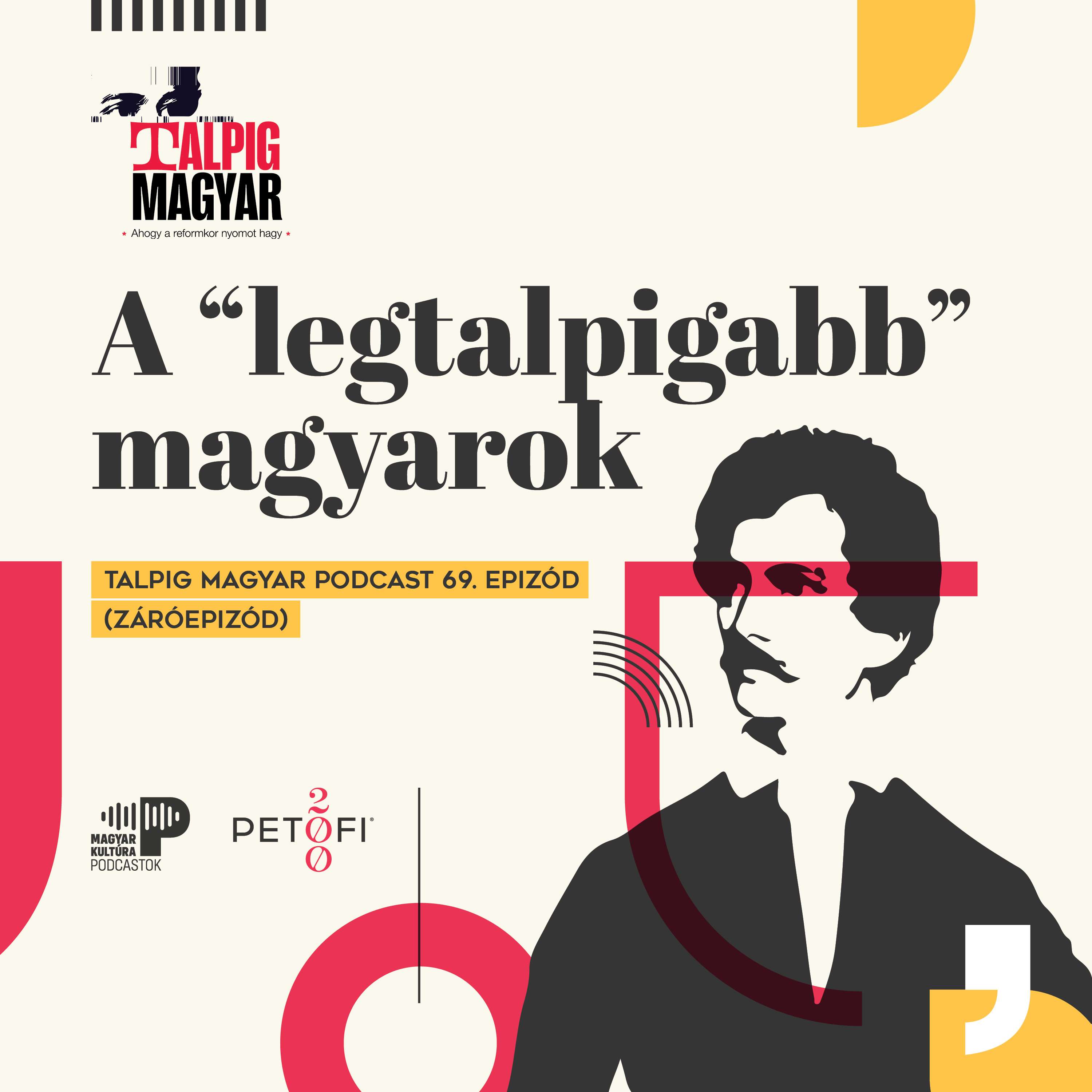 A "legtalpigabb" magyarok | TALPIG MAGYAR ep.69. (záróepizód)