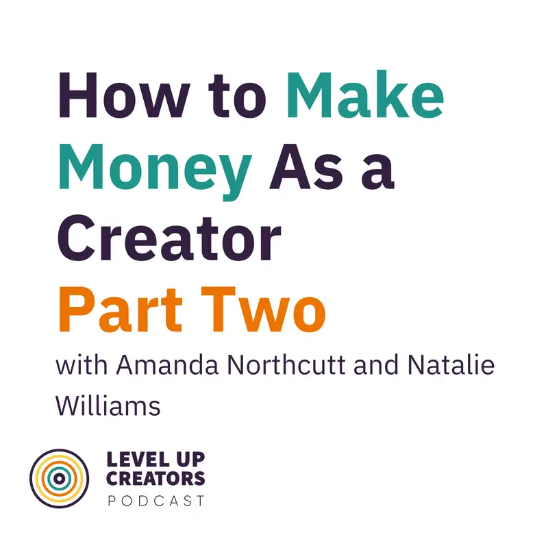 S1:E5 How To Make Money As A Creator; Part 2