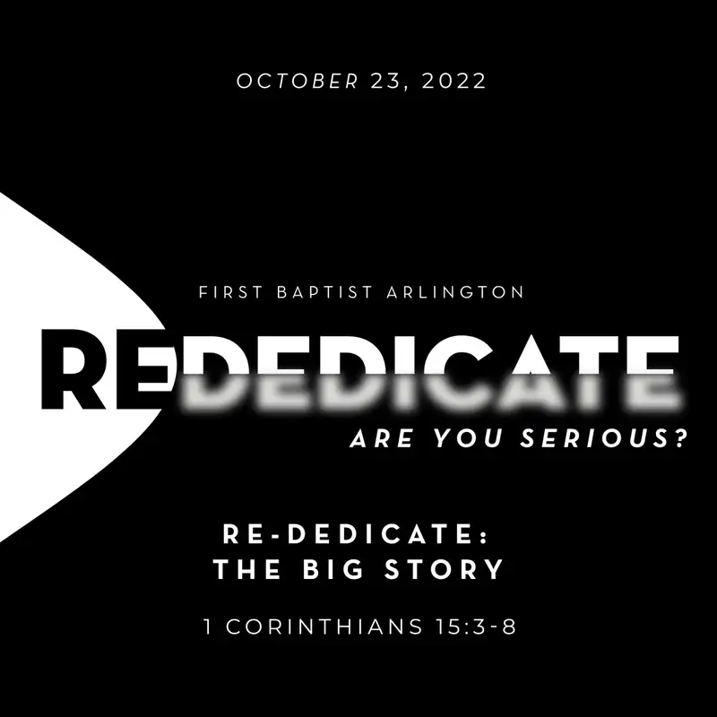 Re-Dedicate: The Big Story (October 23, 2022)