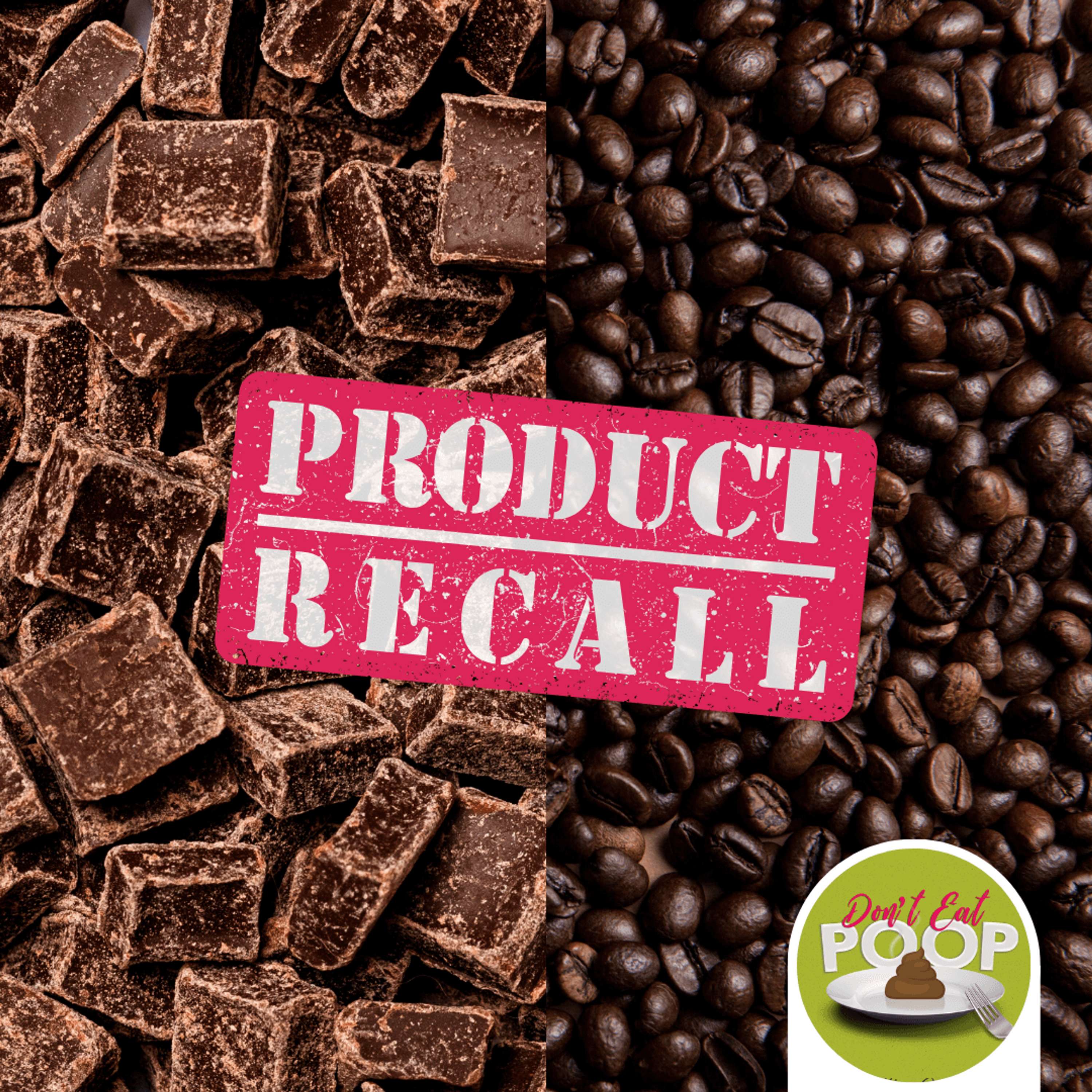 Double Whammy: Chocolate and Coffee Simultaneous Recalls | Episode 72 