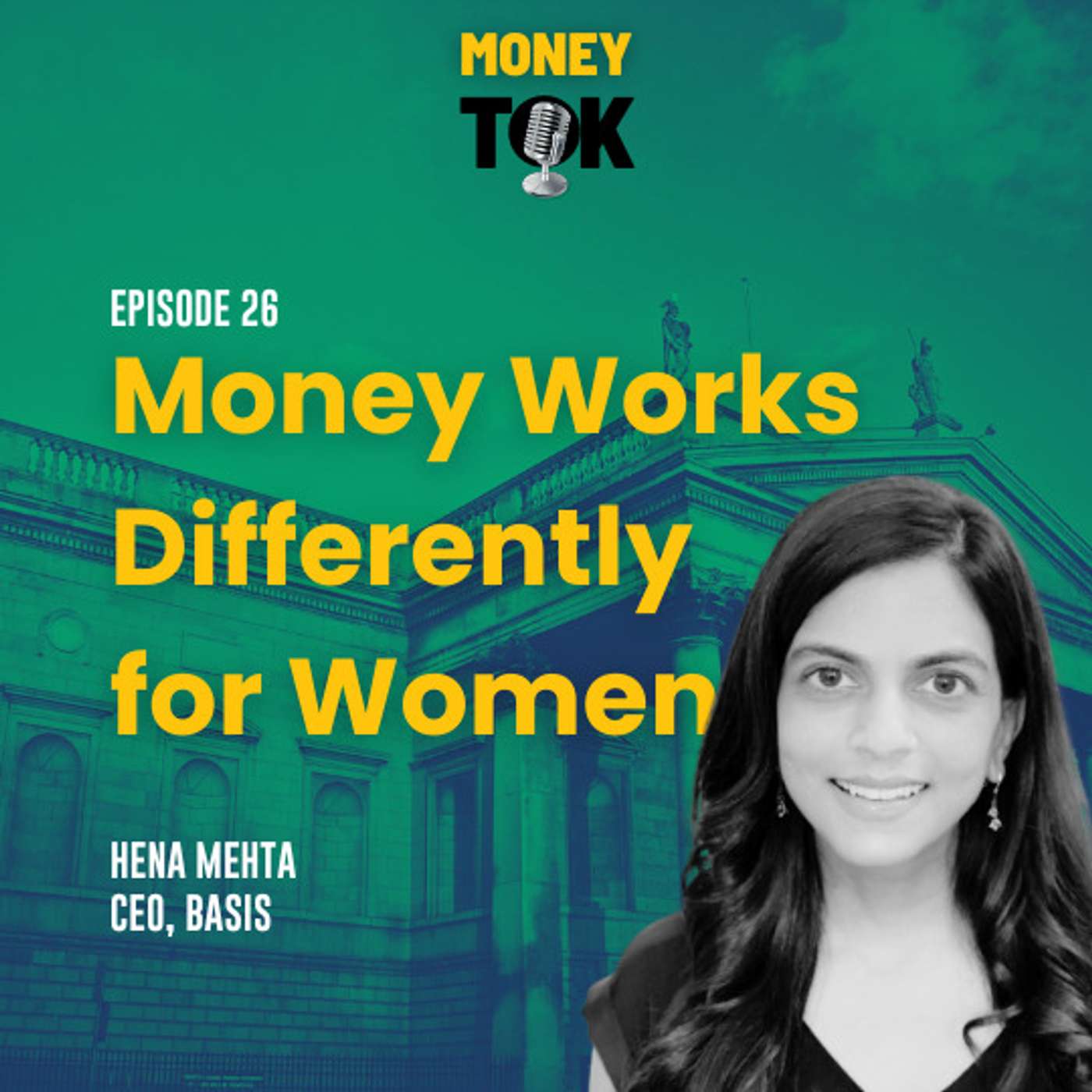 Hena Mehta on How Money Works Differently For Women Hena Mehta on How Money Works Differently For Women
