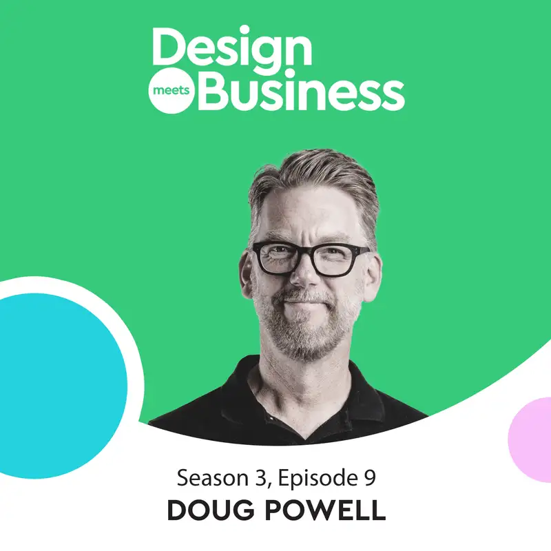 Doug Powell on Creating the Conditions for Designers to Do Great Work (ex IBM, Expedia, AIGA)