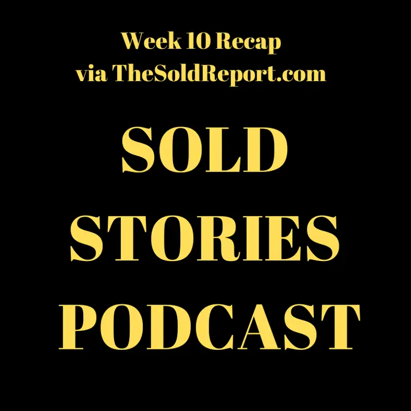 Week 10 Sold Stories Recap