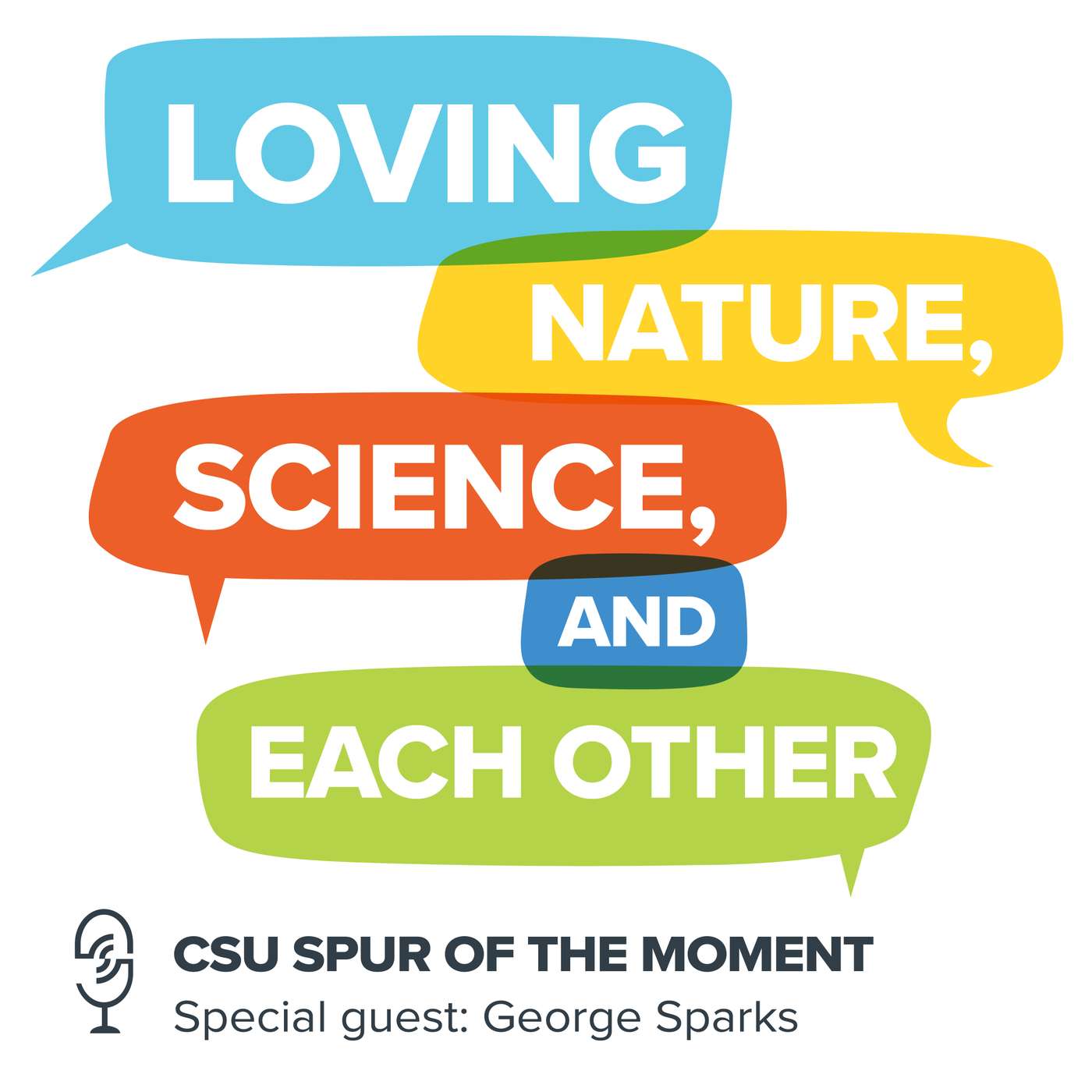 Loving Nature, Science, and Each Other with George Sparks Loving Nature, Science, and Each Other with George Sparks