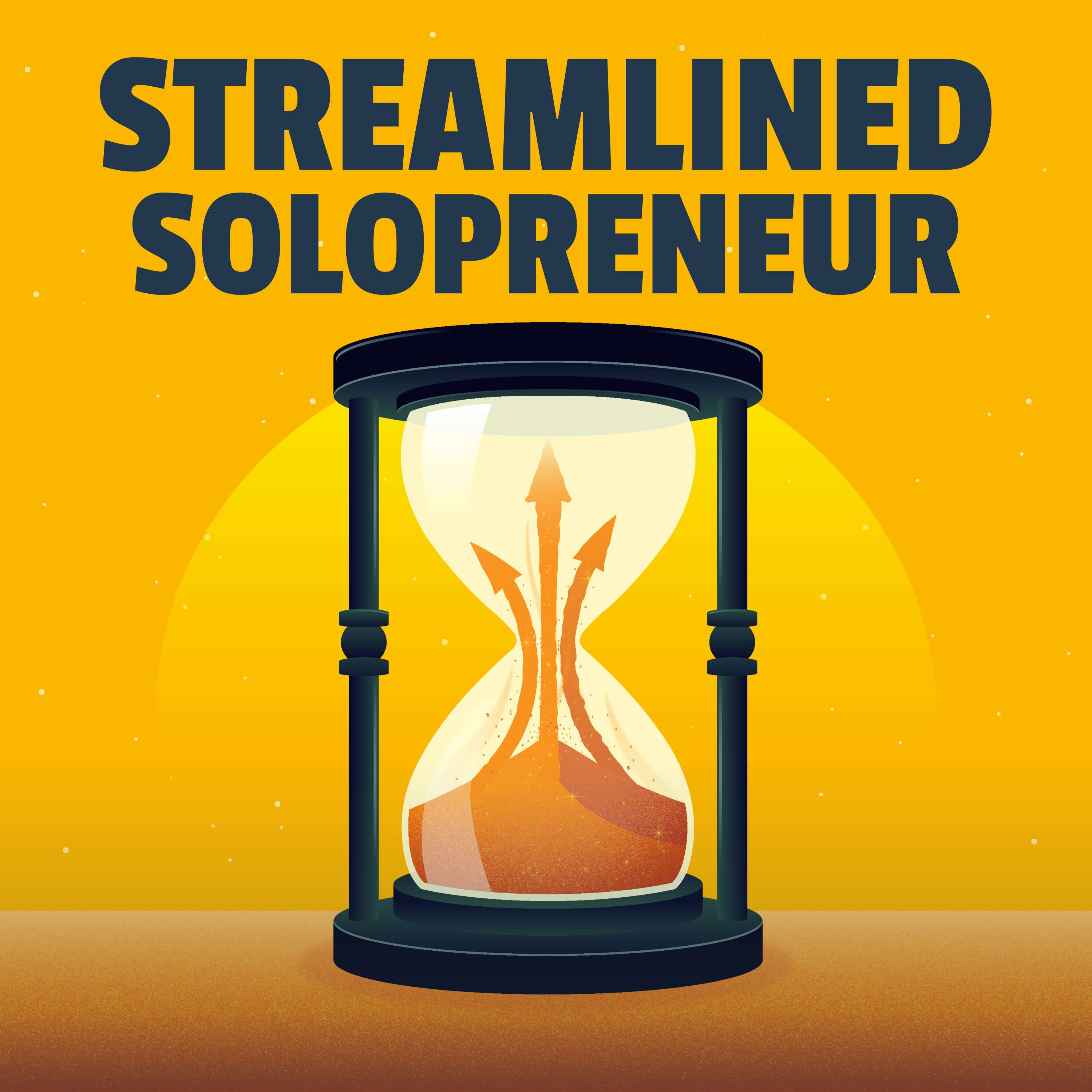 Streamlined Solopreneur: Tips to Help Busy Business Owners Save Time