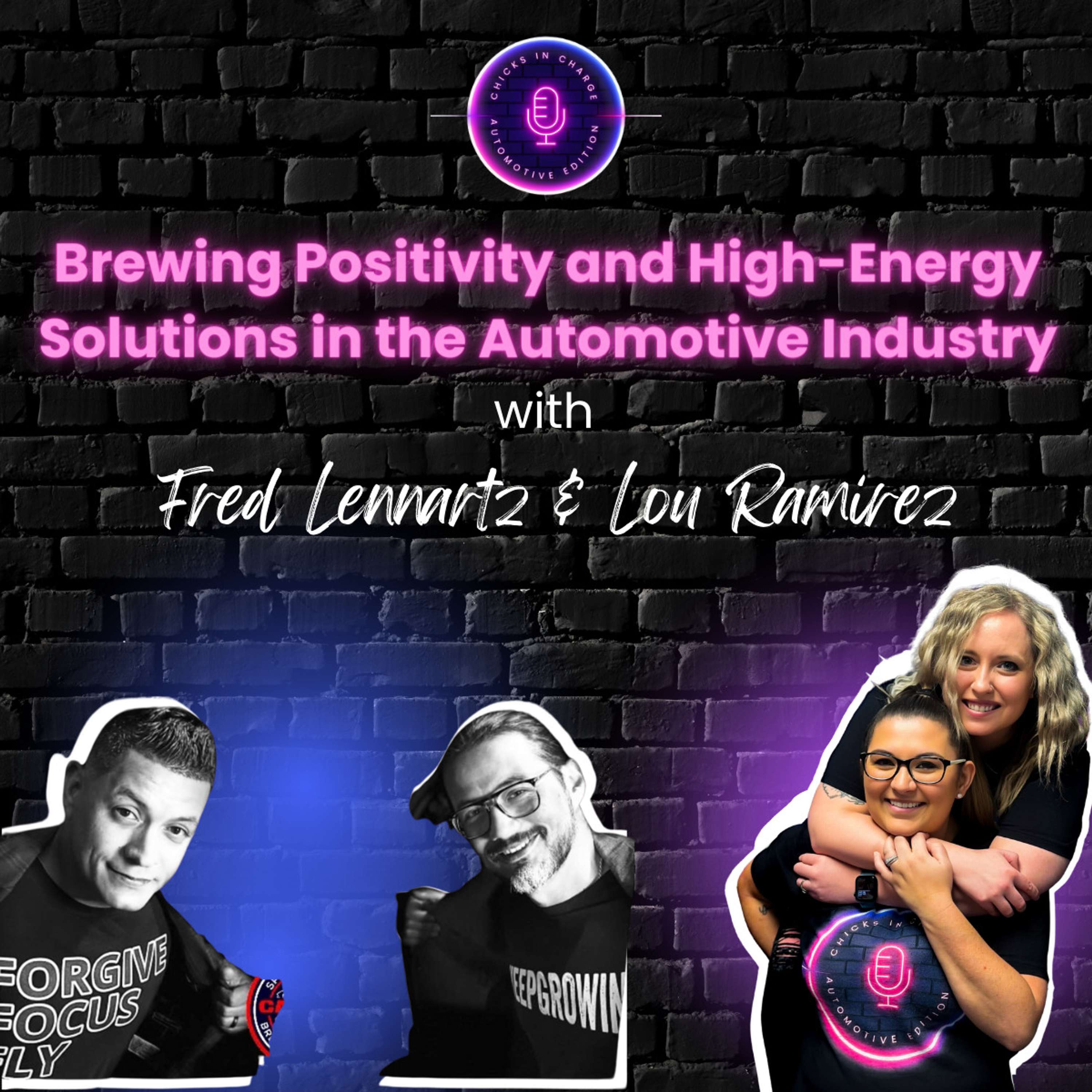 Brewing Positivity and High-Energy Solutions in the Automotive Industry ft. Fred Lennartz & Lou Ramirez