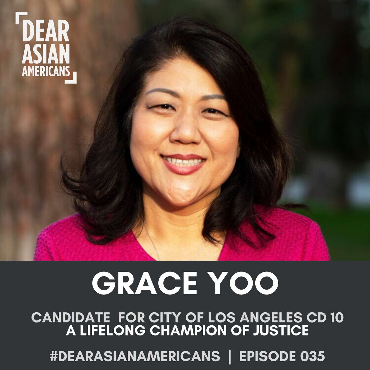 035 // Grace Yoo // Candidate for City of Los Angeles Council District 10 // A Lifelong Champion of Justice episode artwork