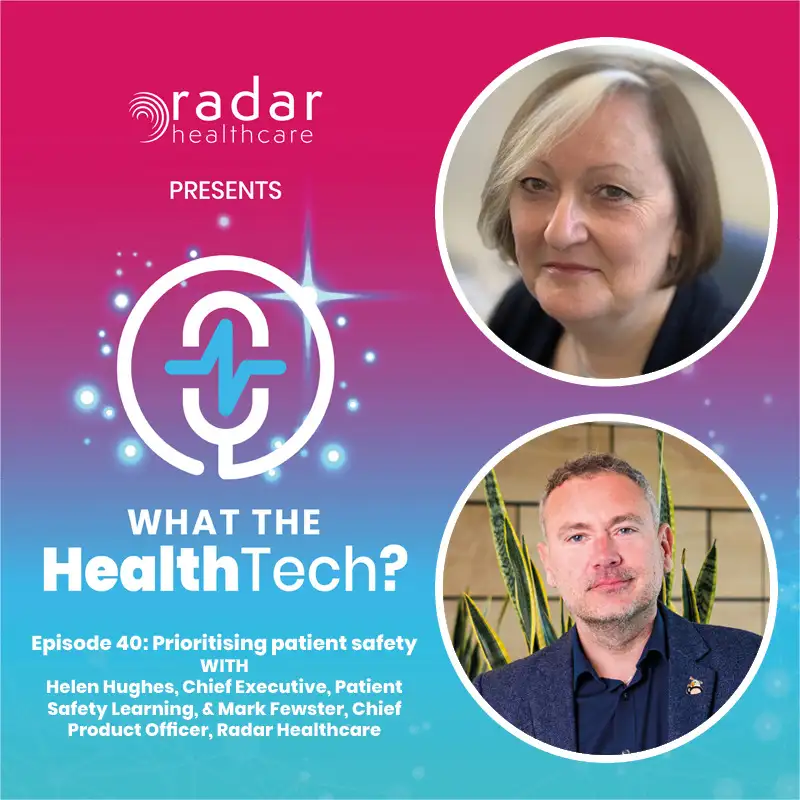 Ep40: Prioritising patient safety, with Helen Hughes