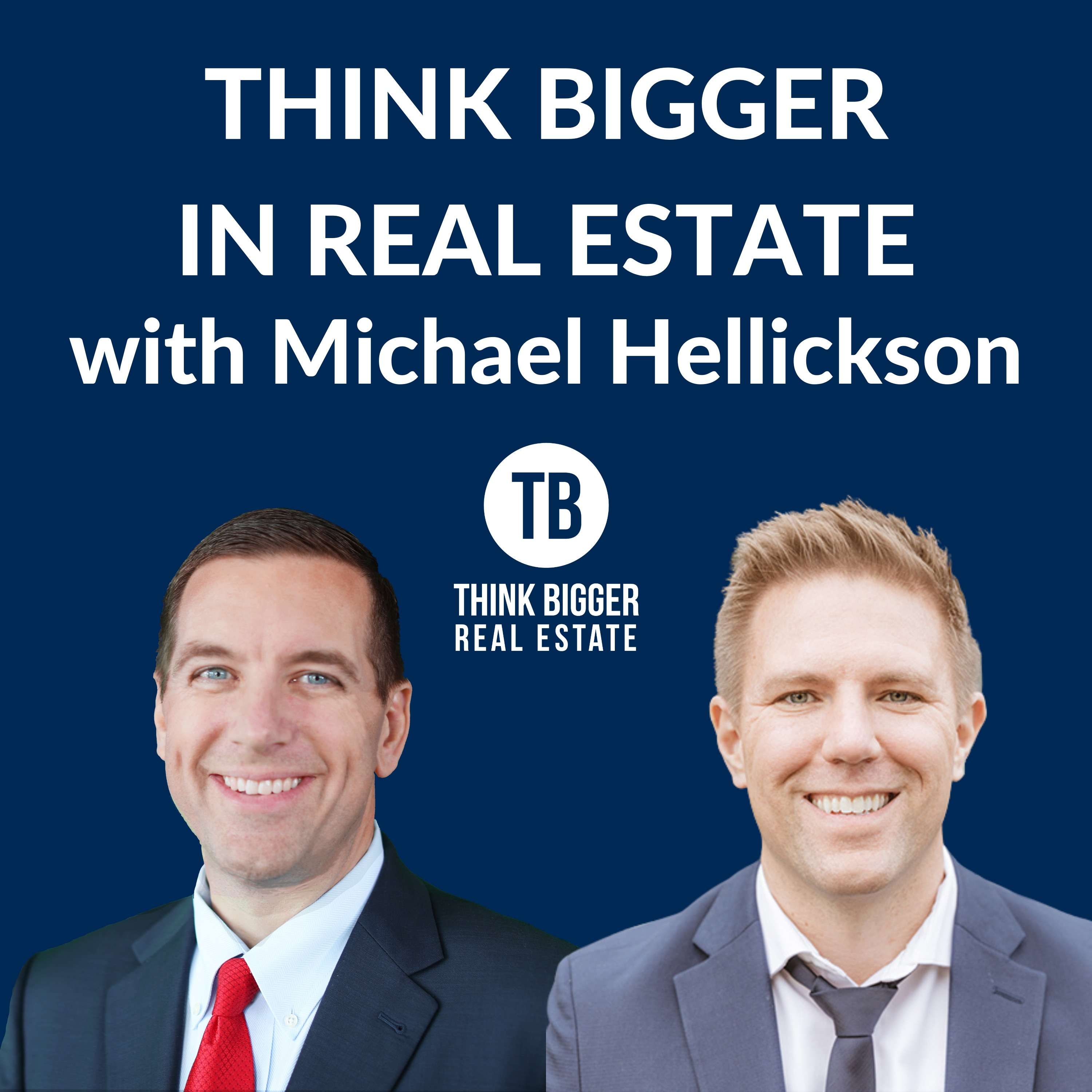 Think Bigger in Real Estate | Michael Hellickson