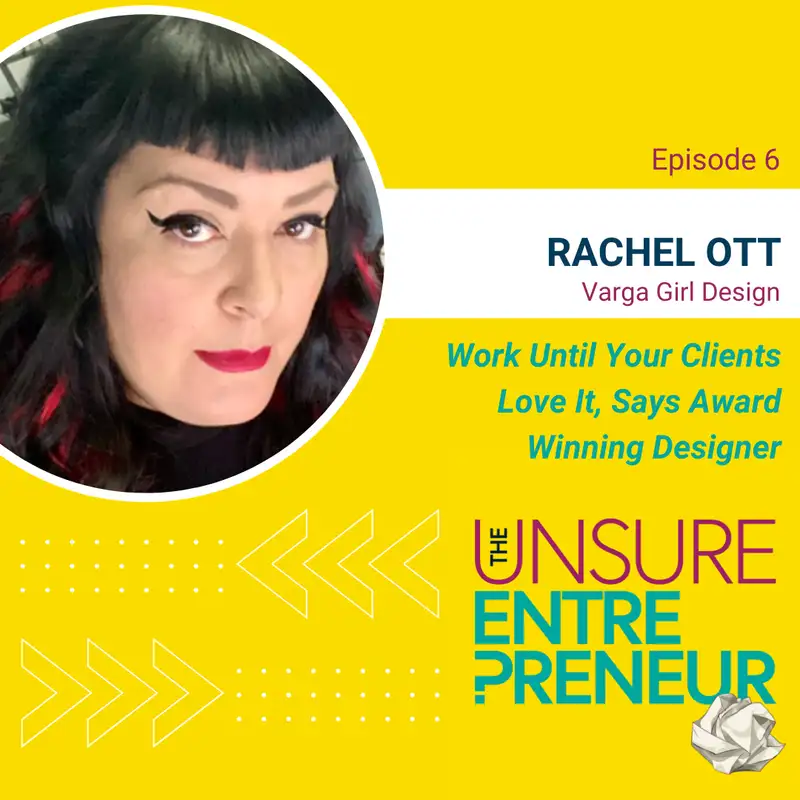 Work Until Your Clients Love It, Says Award Winning Designer (w/Rachel Ott)