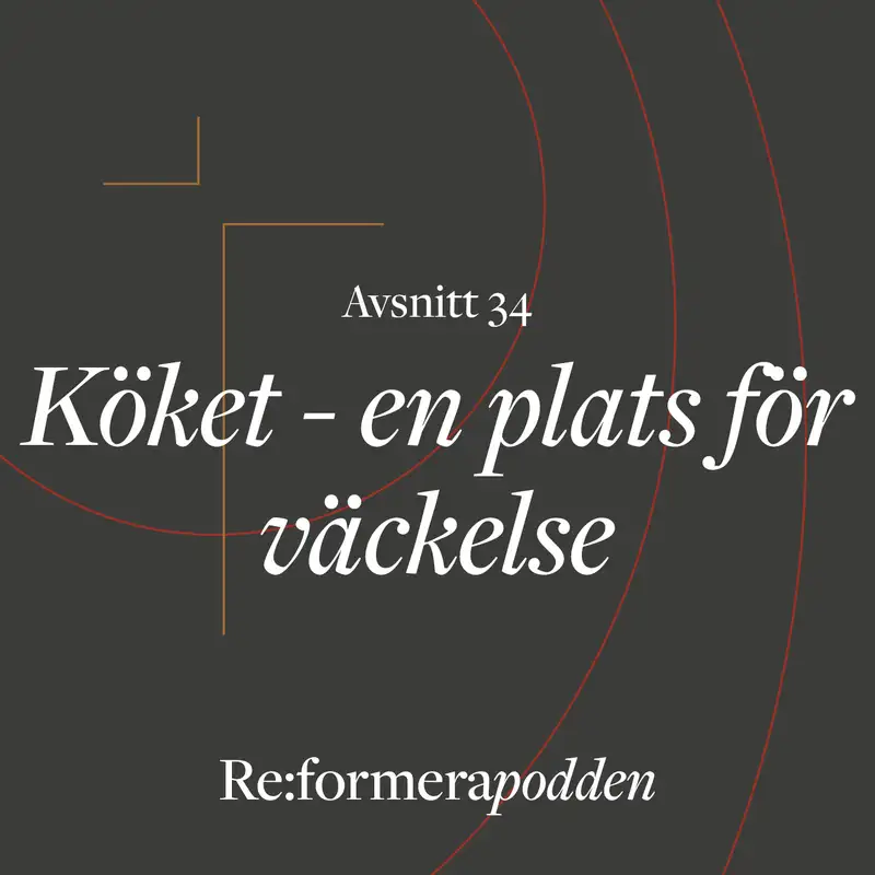 Avsnitt 34 - Köket - en plats för väckelse
