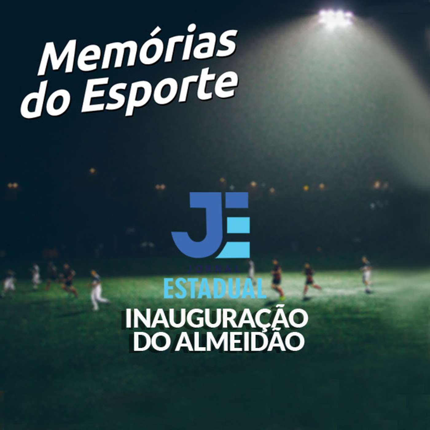 Matéria - Inauguração do Almeidão (Memórias do Esporte) episode artwork
