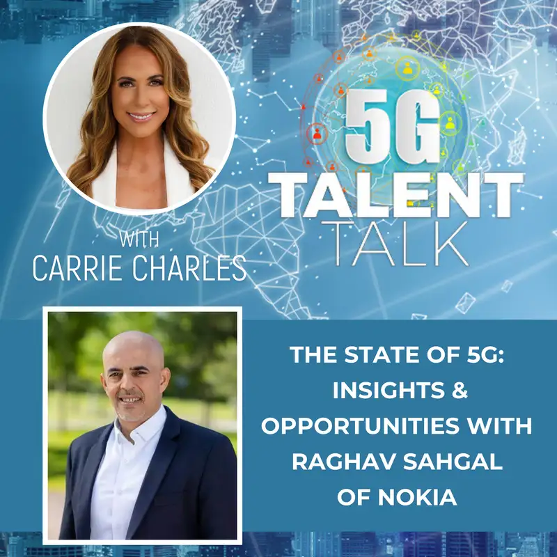 The State of 5G: Insights & Opportunities with Raghav Sahgal of Nokia