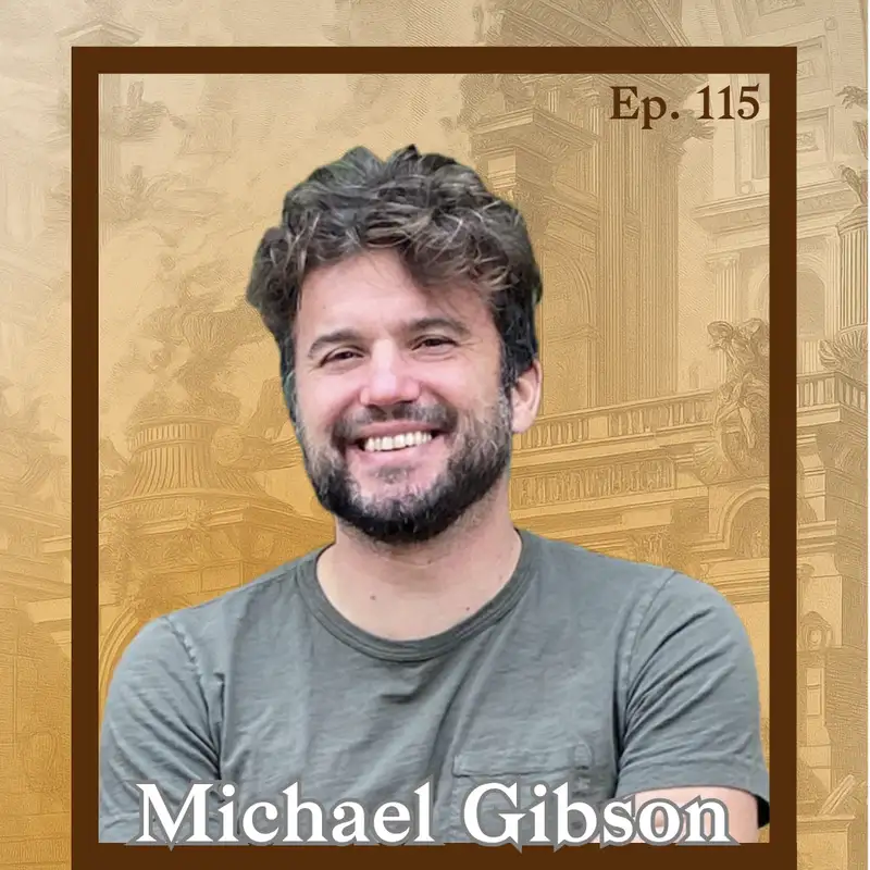 115 - Aristotle, Thiel Fellowship, and Human Greatness w/ Michael Gibson