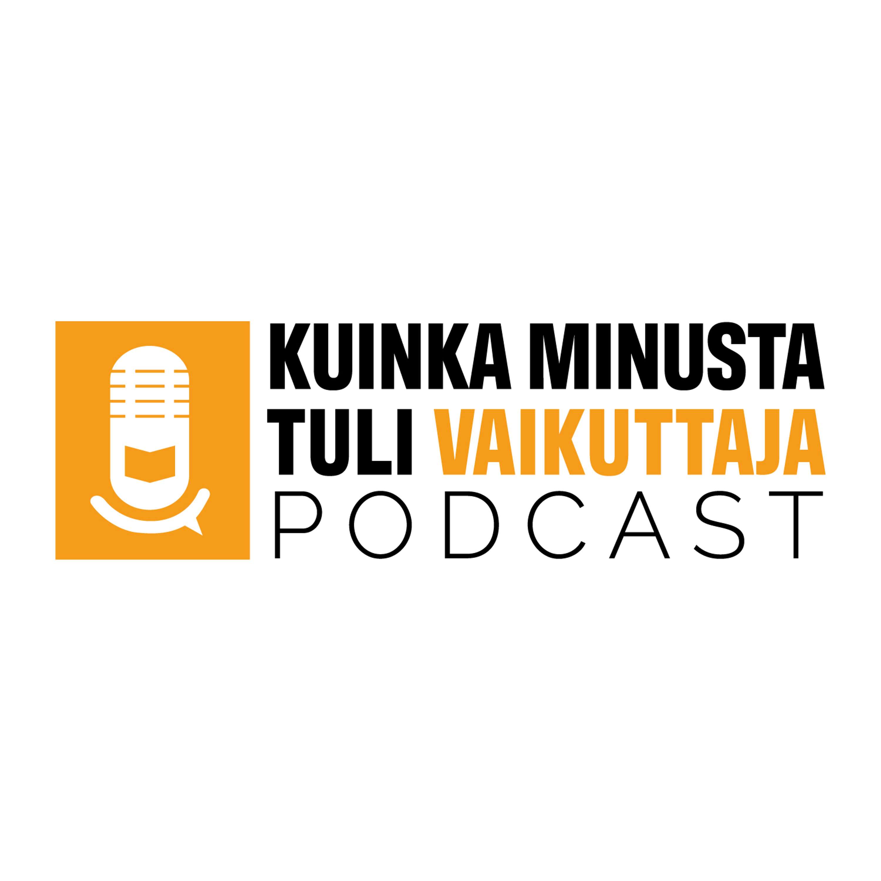Kuinka minusta tuli vaikuttaja -podcast podcast artwork