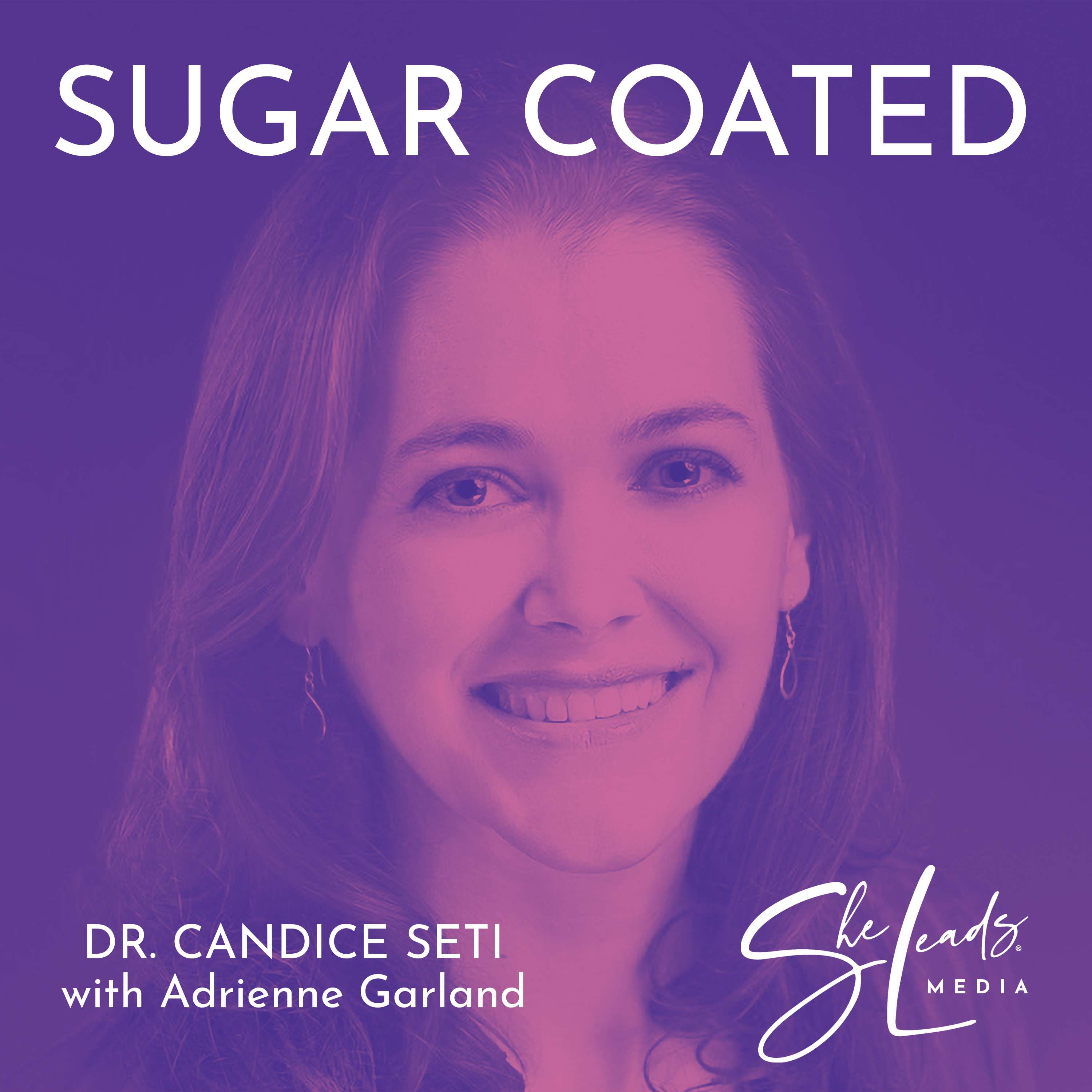 40. How to Overcome the Habits of Self Sabotage, with Dr. Candice Seti